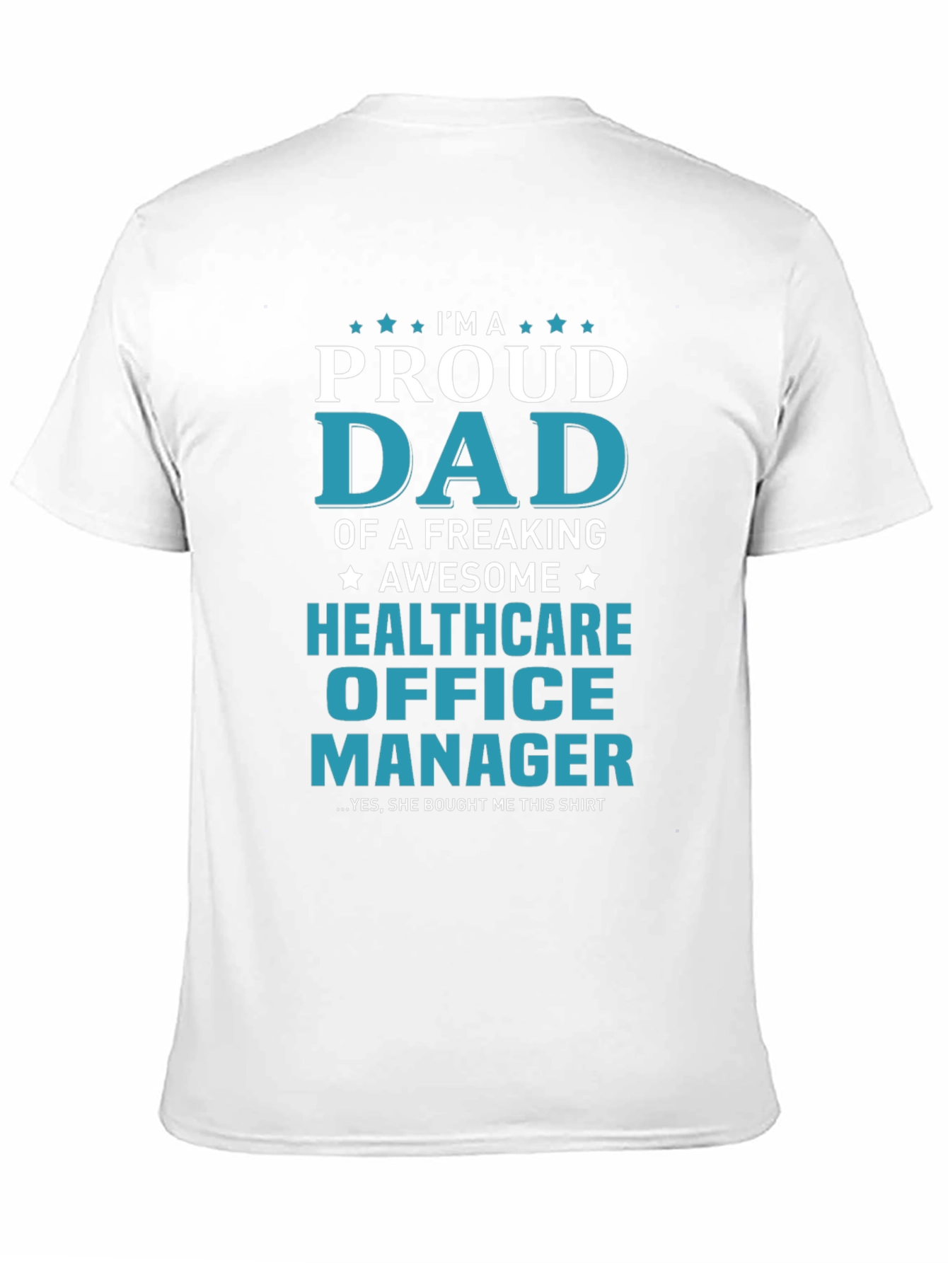 Proud Dad Healthcare Office Manager T-Shirt
