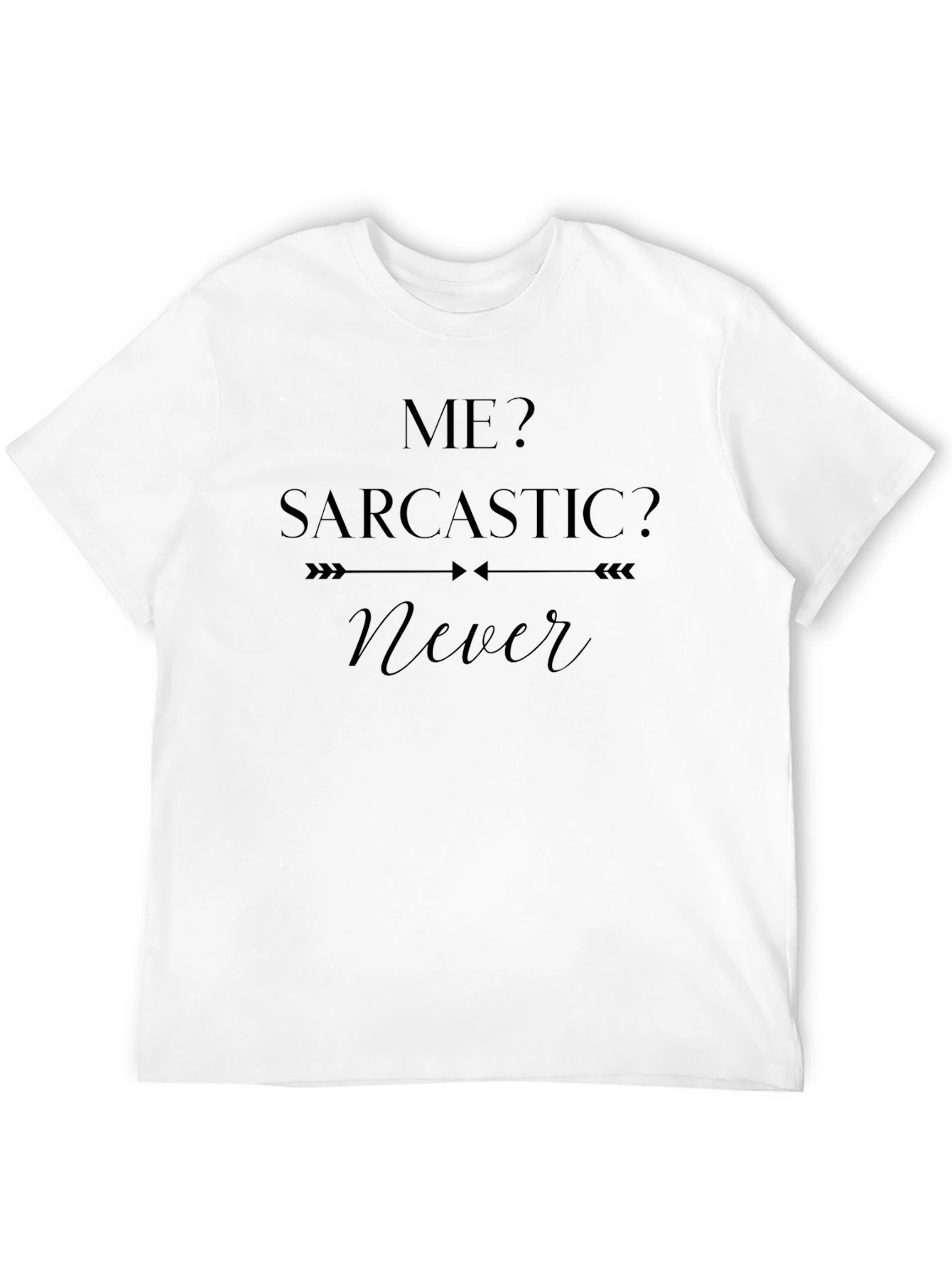 Me Sarcastic? Tee
