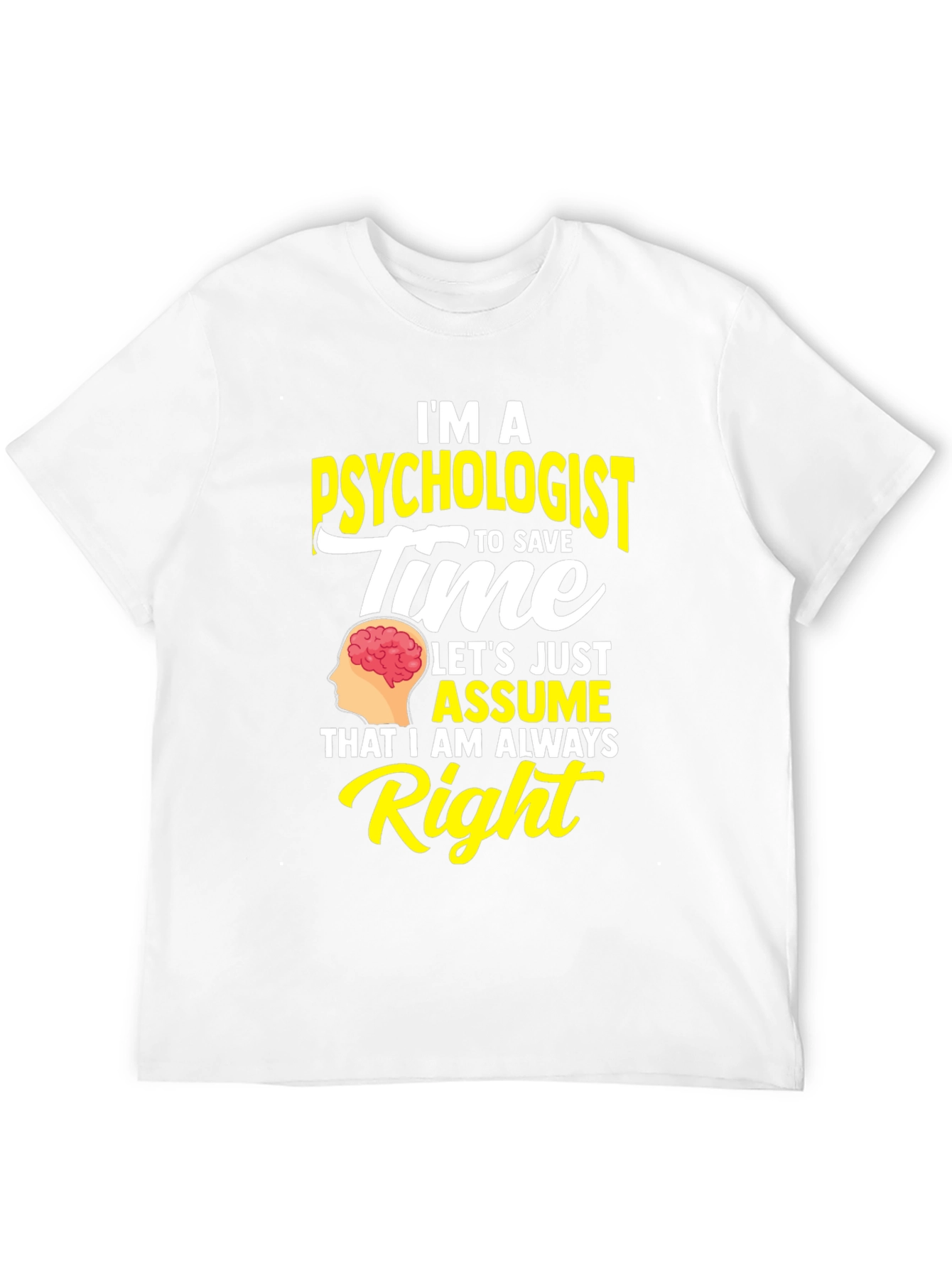 Im A Psychologist Humor Graphic T-Shirt