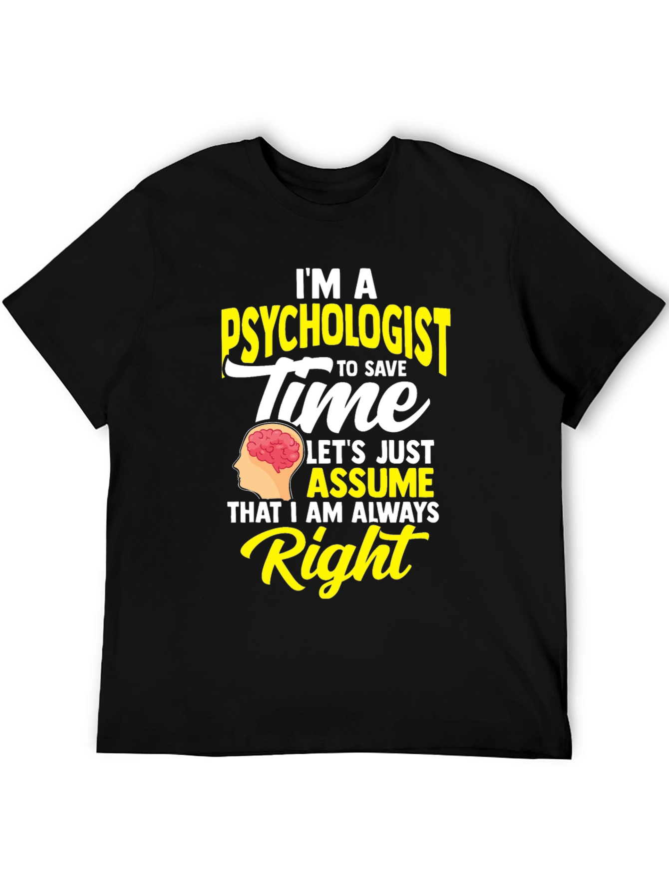 Im A Psychologist Humor Graphic T-Shirt