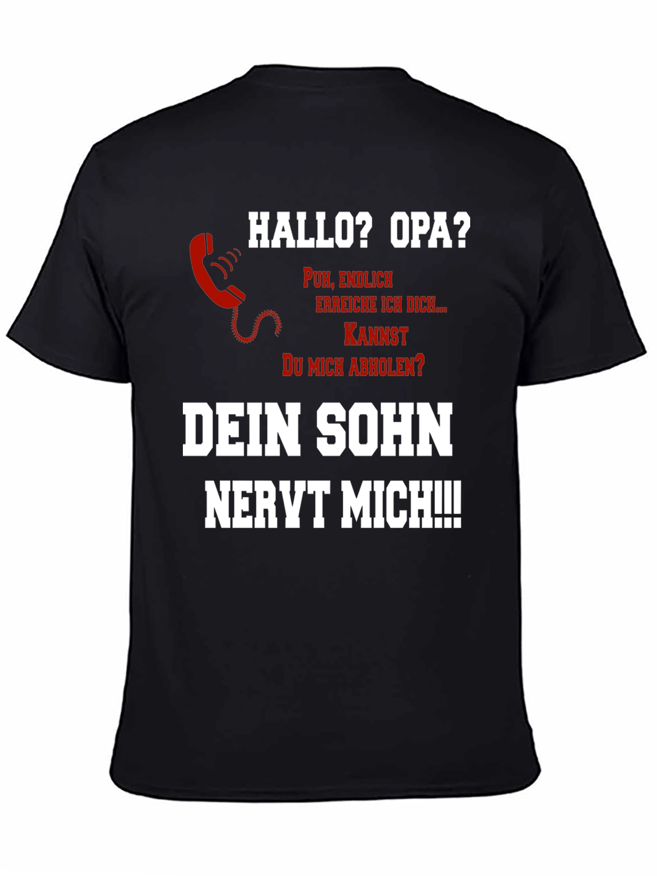 Funny Opa T-Shirt - Dein Sohn Nervt Mich!!!