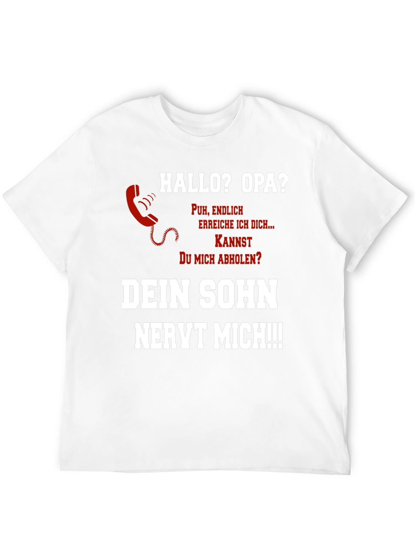 Funny Opa T-Shirt - Dein Sohn Nervt Mich!!!