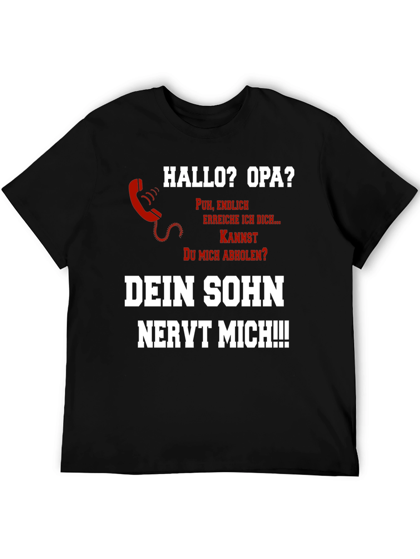 Funny Opa T-Shirt - Dein Sohn Nervt Mich!!!