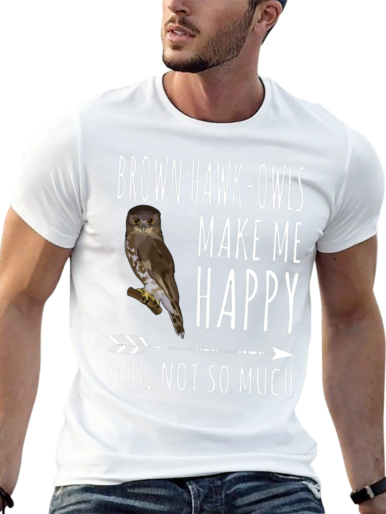 Brown Hawk-Owls Make Me Happy T-Shirt
