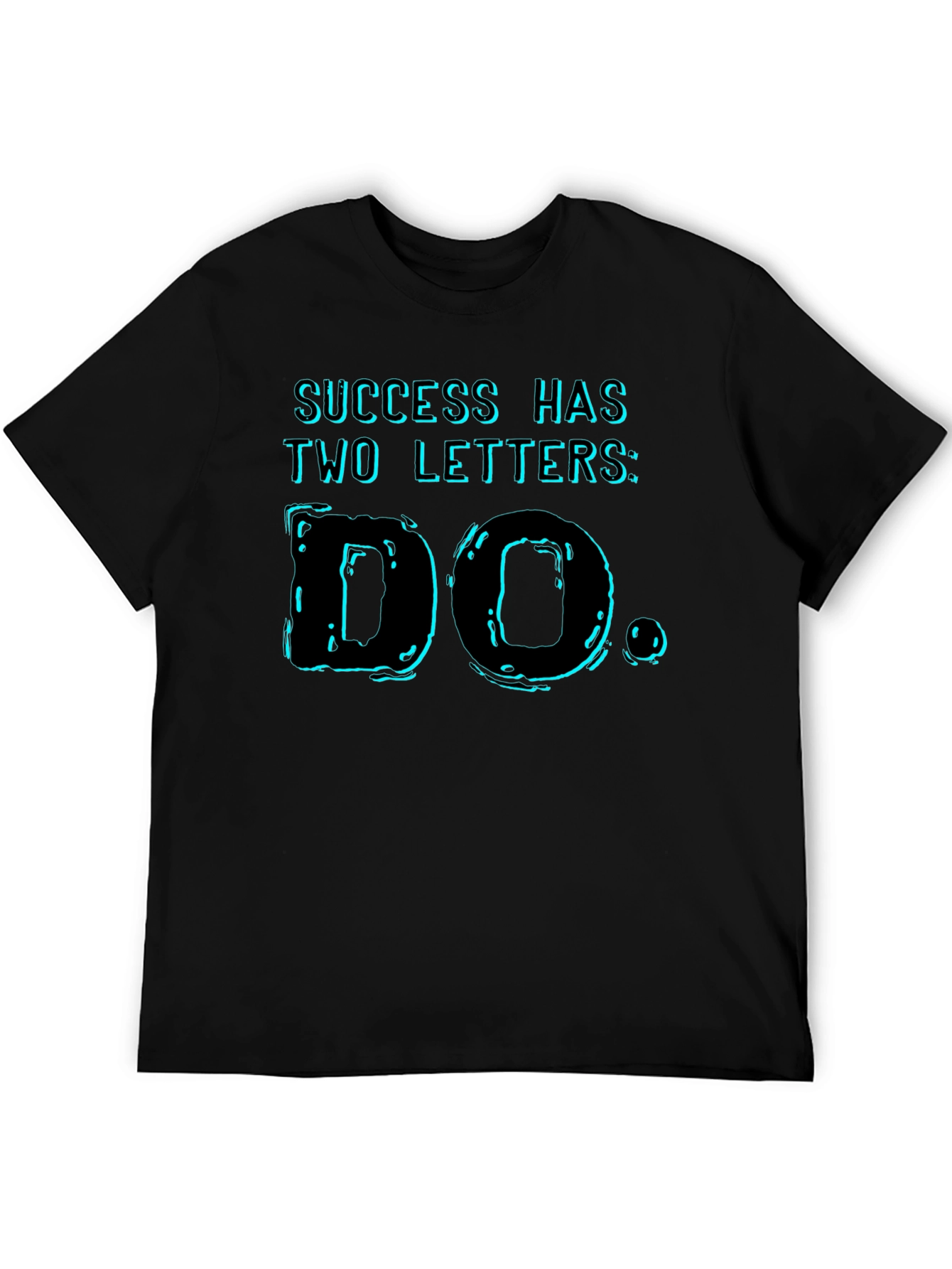 Success Has Two Letters T-Shirt - DO