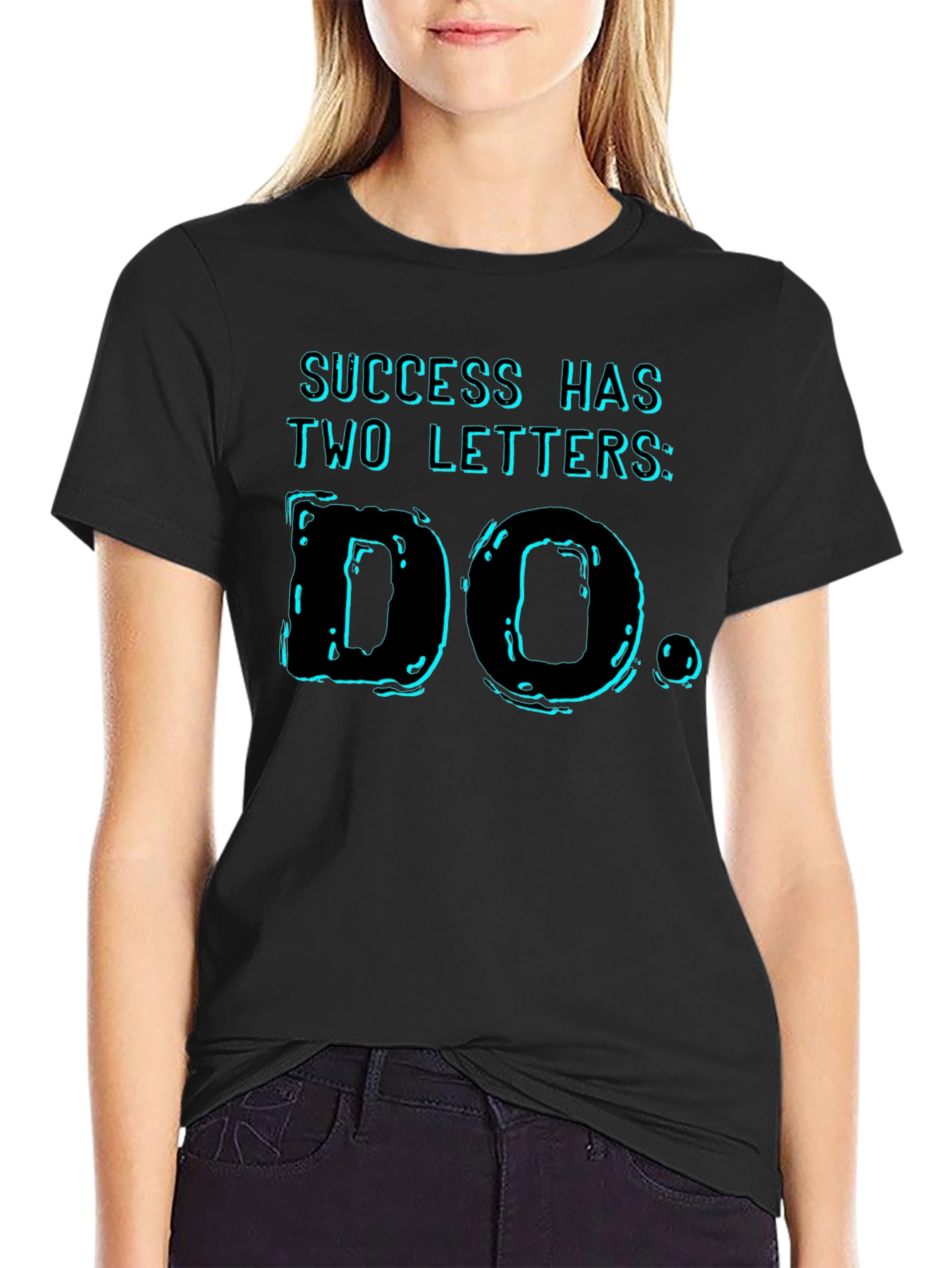 Success Has Two Letters T-Shirt - DO