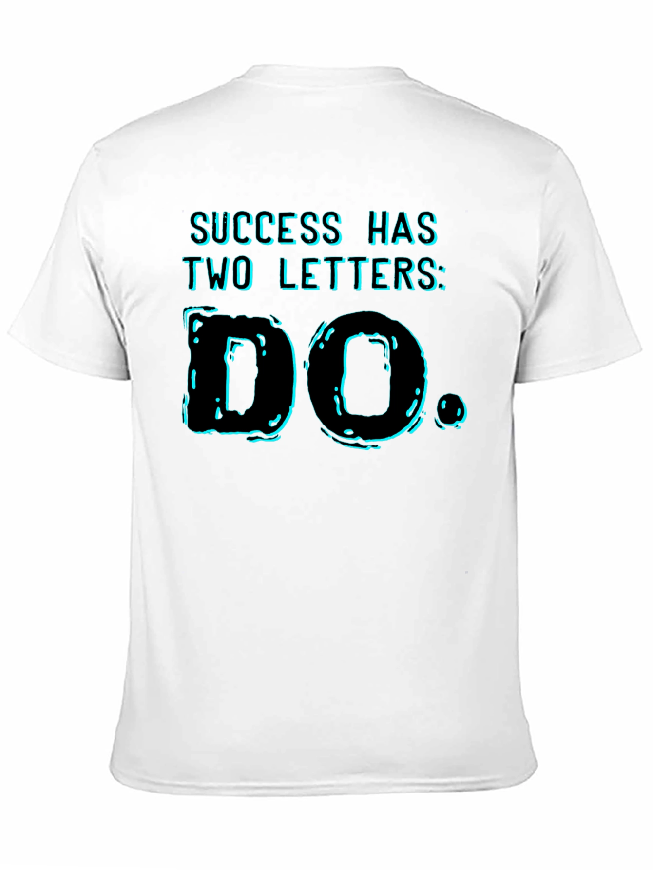 Success Has Two Letters T-Shirt - DO