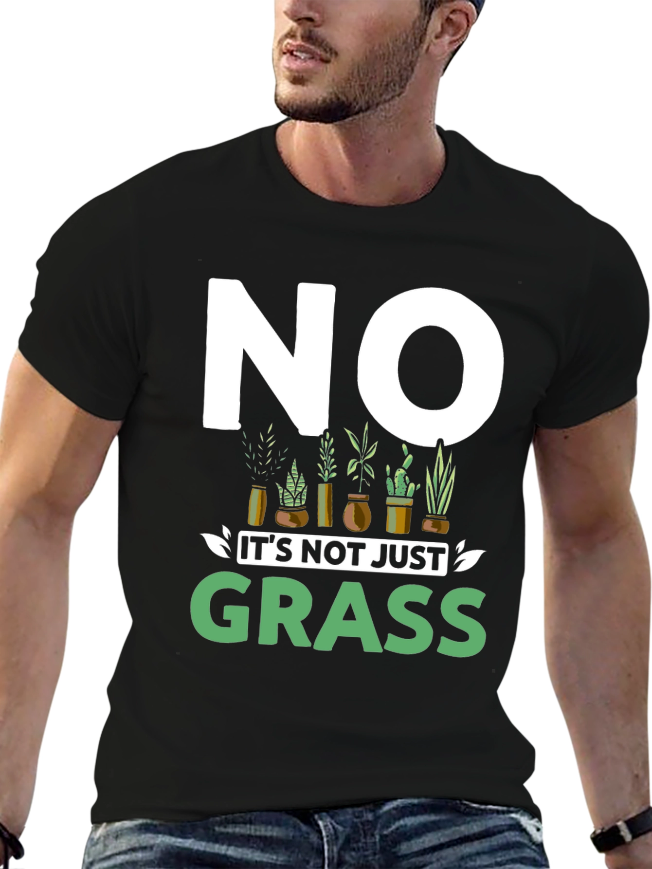 No Its Not Just Grass Graphic T-Shirt