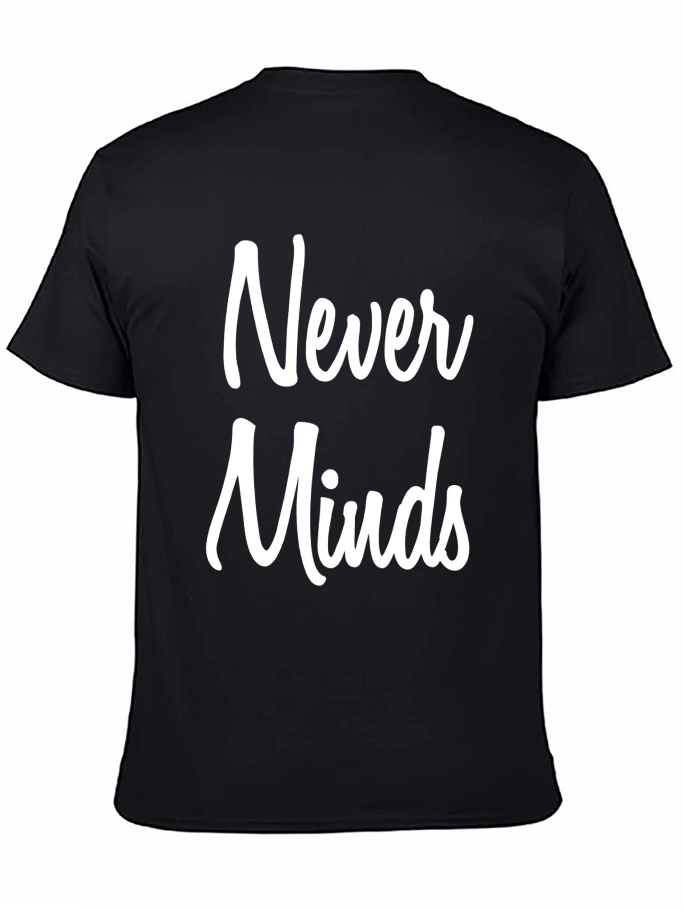 Never Minds Graphic Tee - Black Cotton T-Shirt