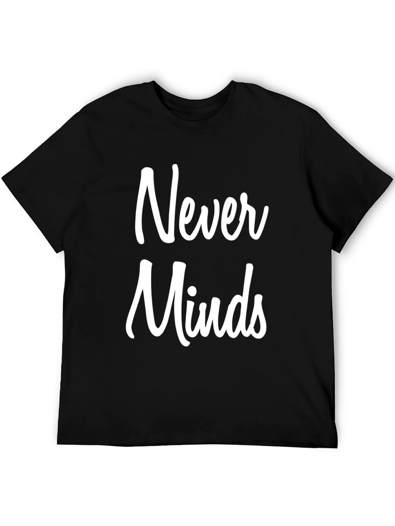 Never Minds Graphic Tee - Black Cotton T-Shirt
