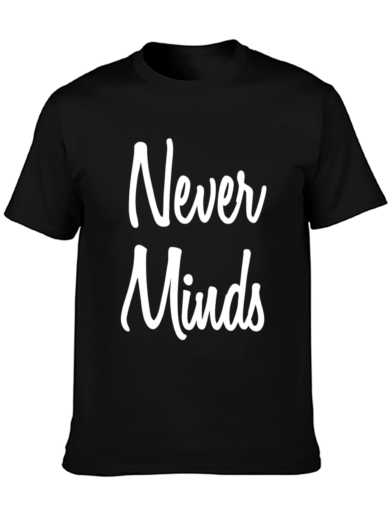 Never Minds Graphic Tee - Black Cotton T-Shirt