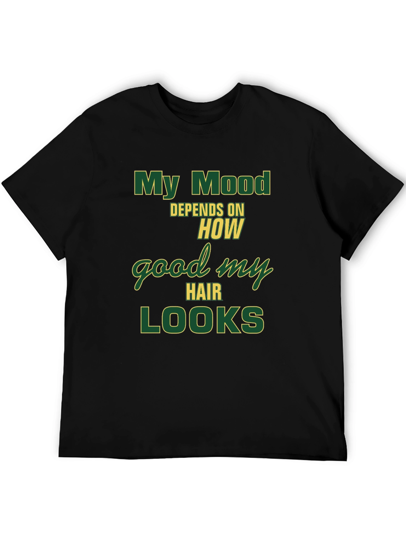My Mood Depends T-Shirt - Funny Hair Style Tee