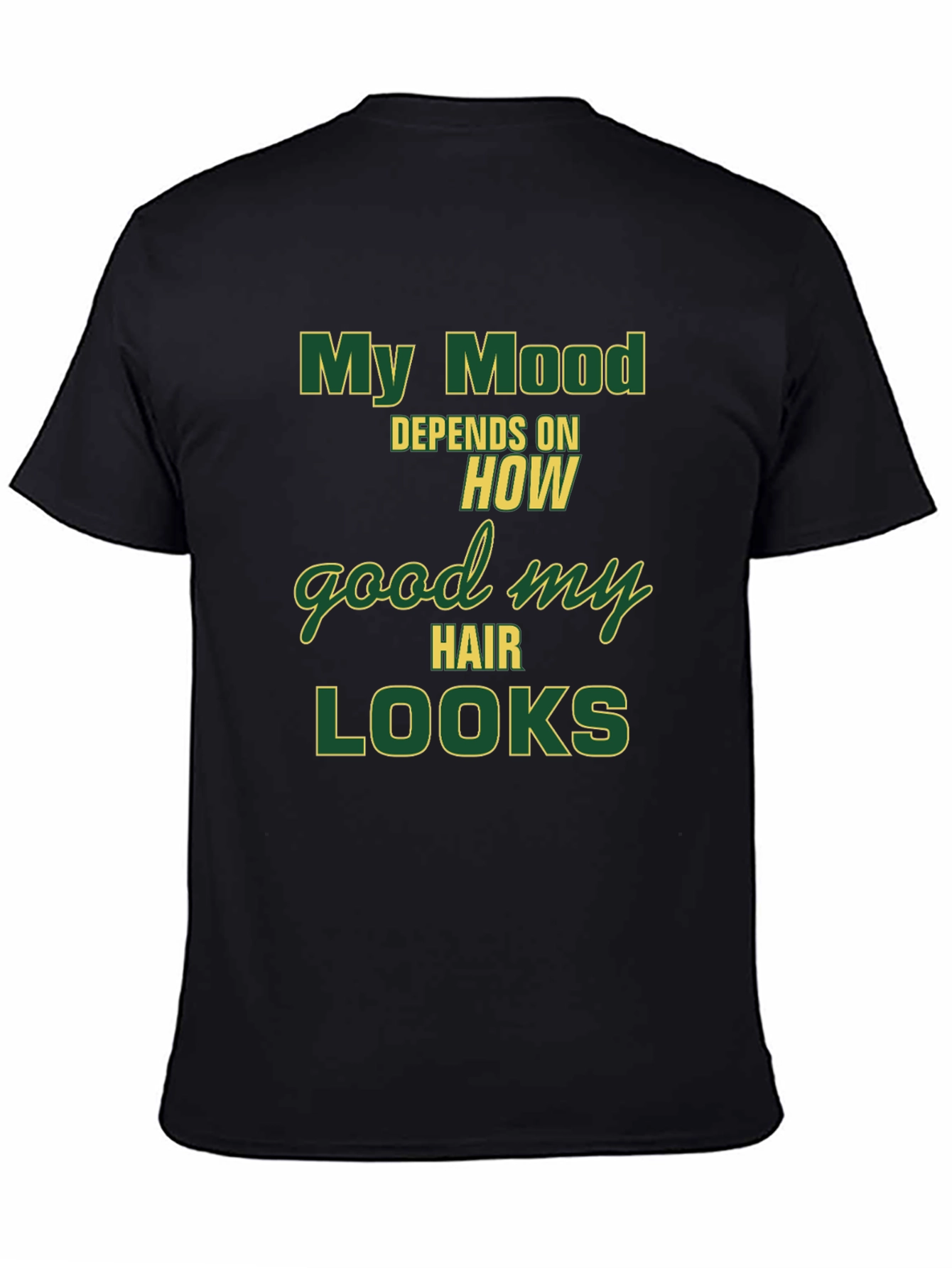 My Mood Depends T-Shirt - Funny Hair Style Tee