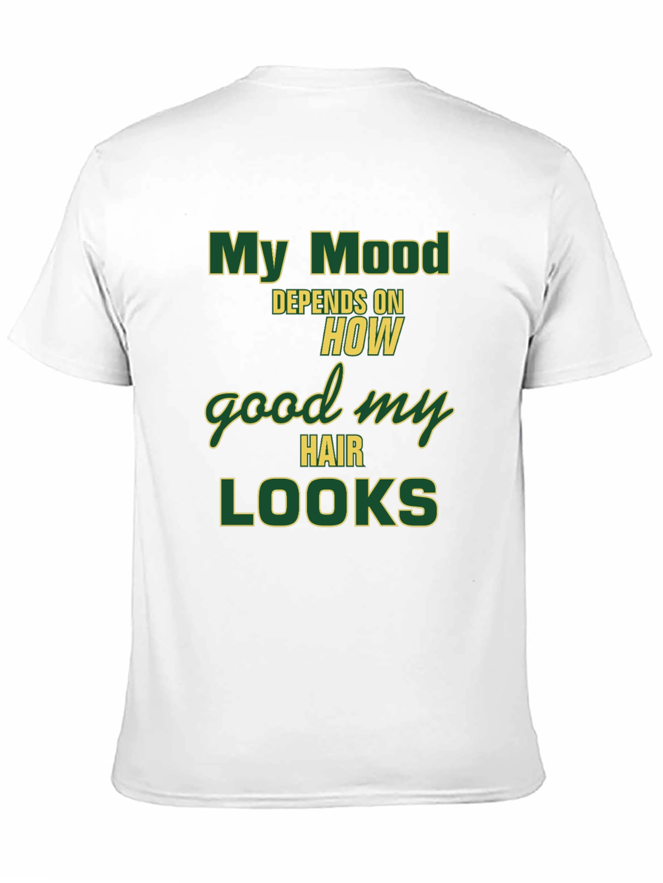 My Mood Depends T-Shirt - Funny Hair Style Tee