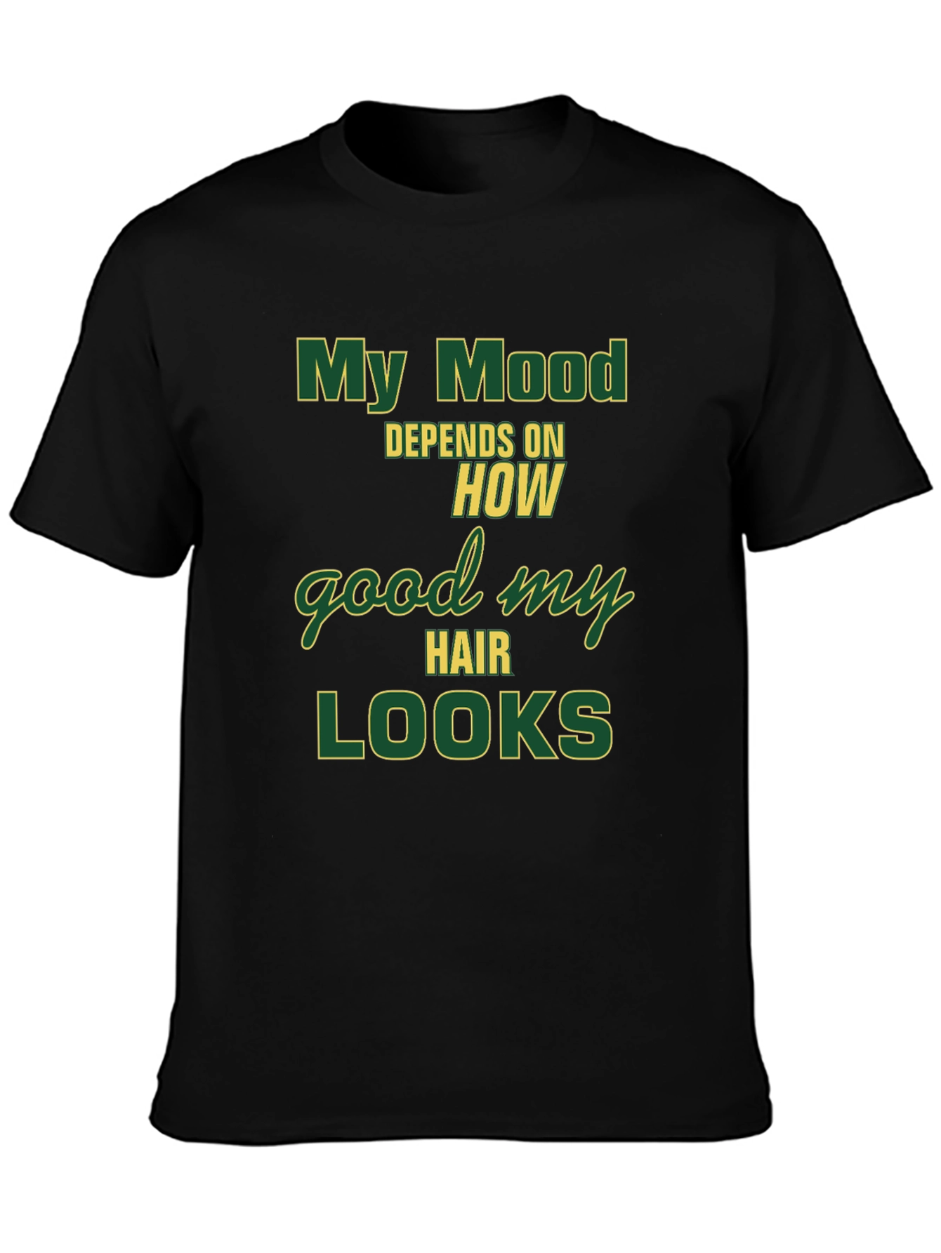 My Mood Depends T-Shirt - Funny Hair Style Tee