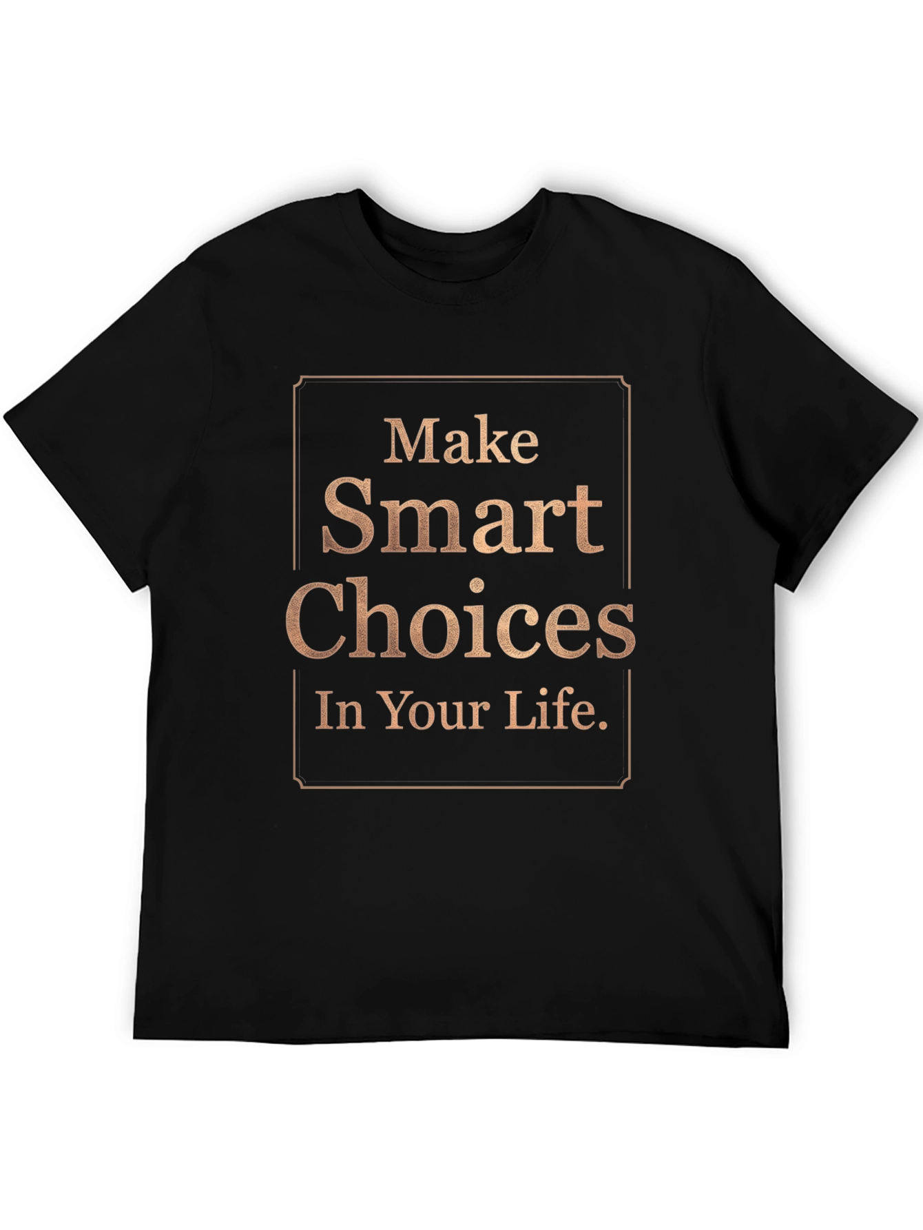 Make Smart Choices T-Shirt