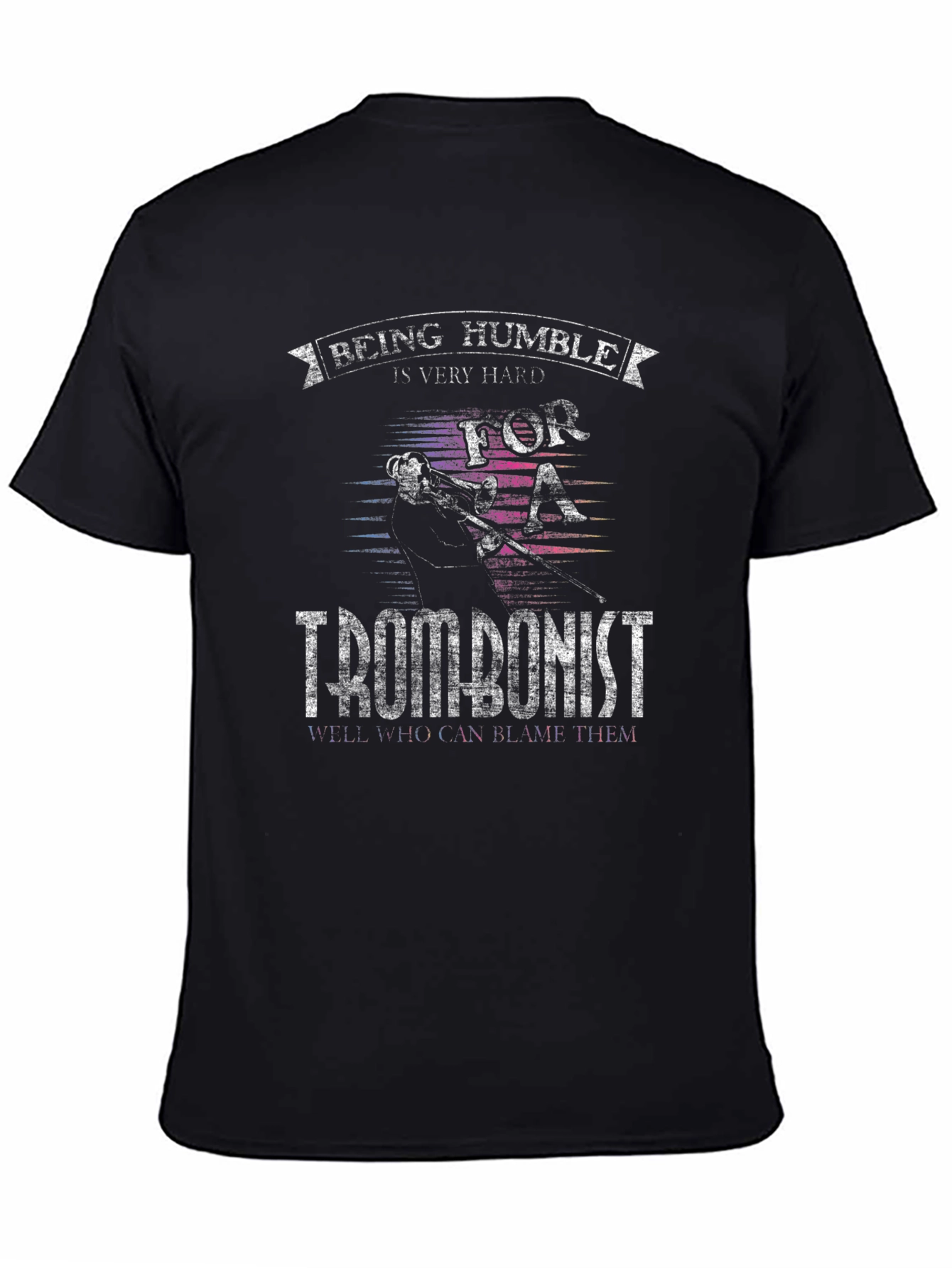 Being Humble Is Hard Trombonist Black T-Shirt