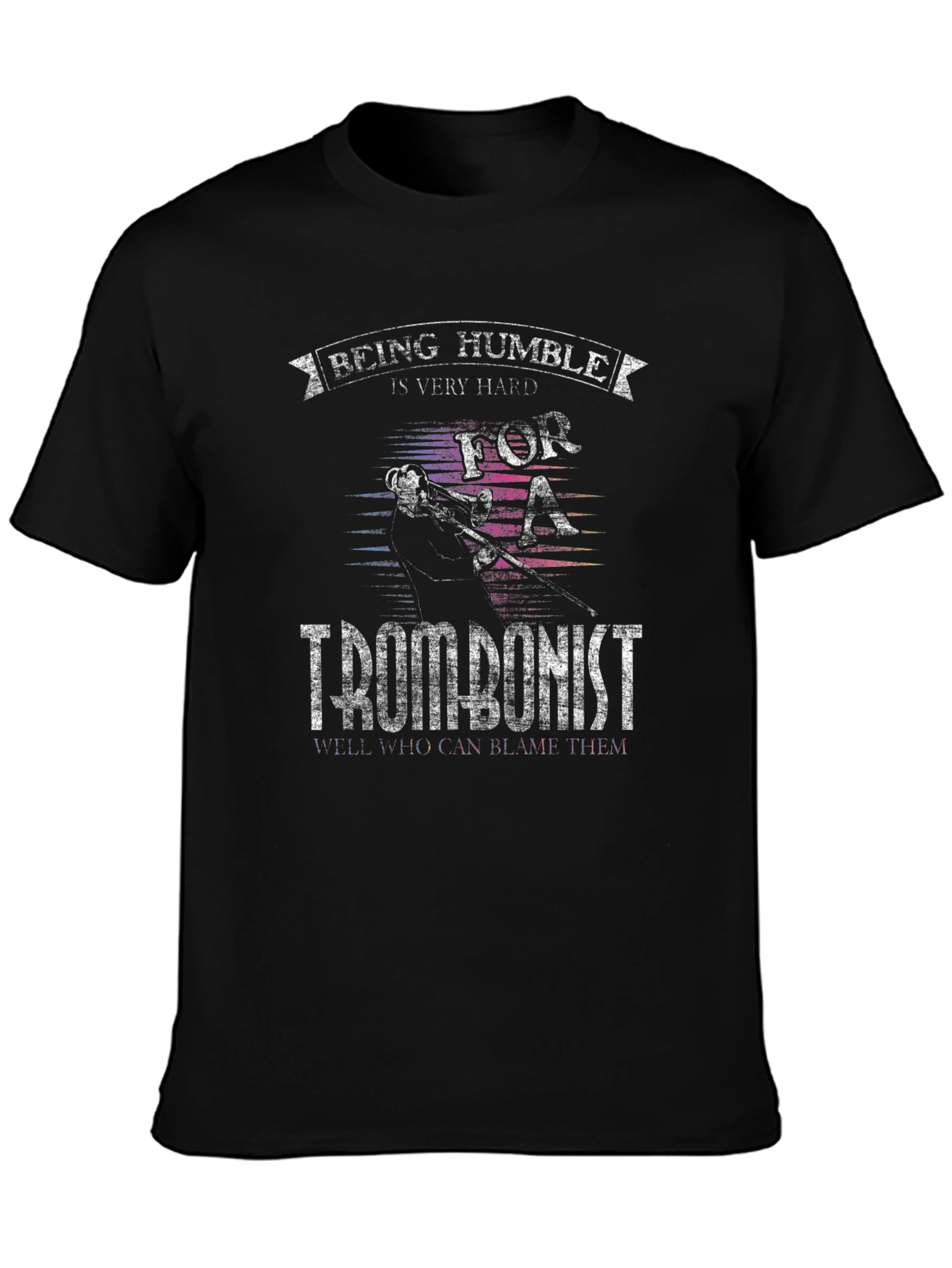 Being Humble Is Hard Trombonist Black T-Shirt