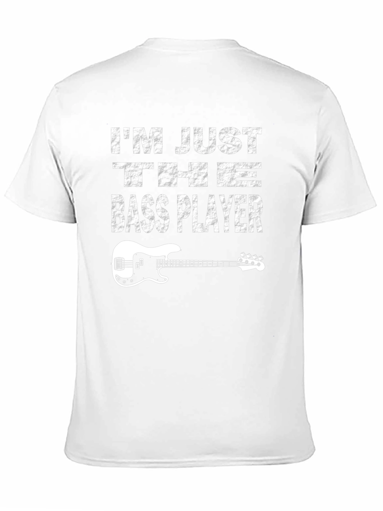 Im Just The Bass Player T-Shirt