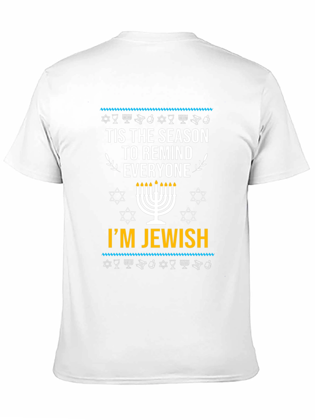 Tis The Season To Remind Everyone Im Jewish T-Shirt