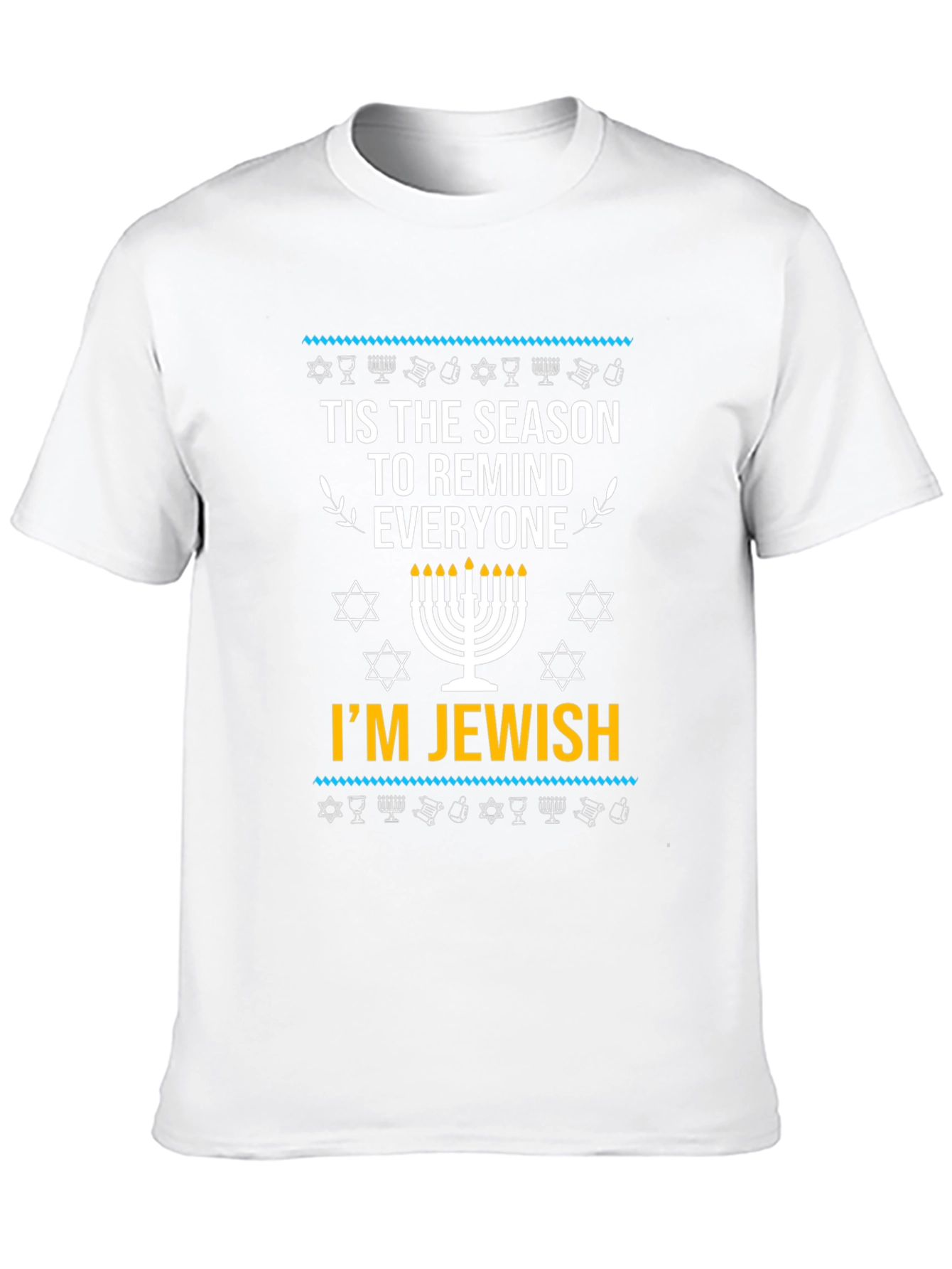 Tis The Season To Remind Everyone Im Jewish T-Shirt