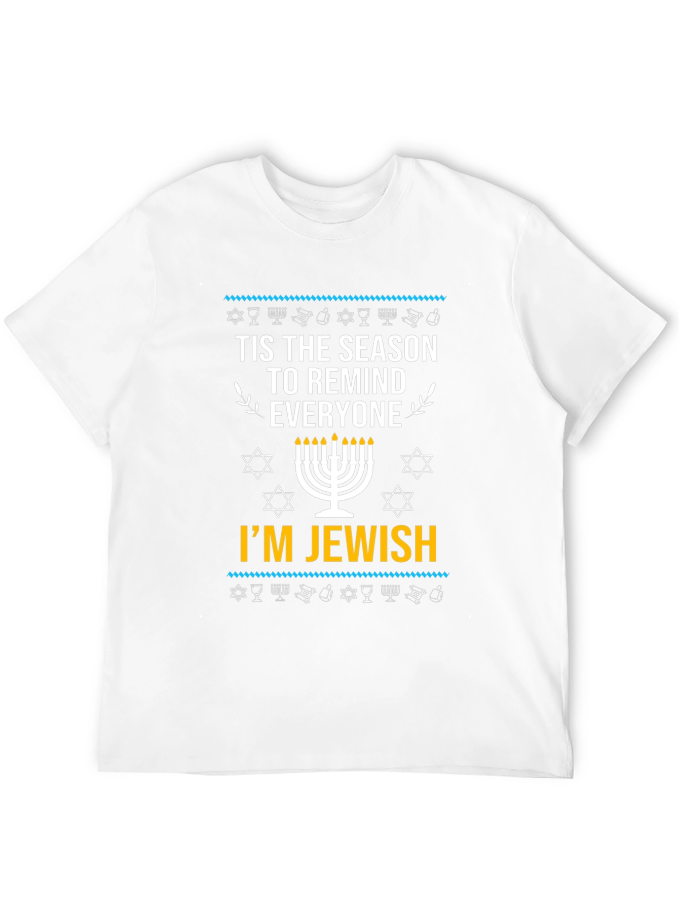 Tis The Season To Remind Everyone Im Jewish T-Shirt