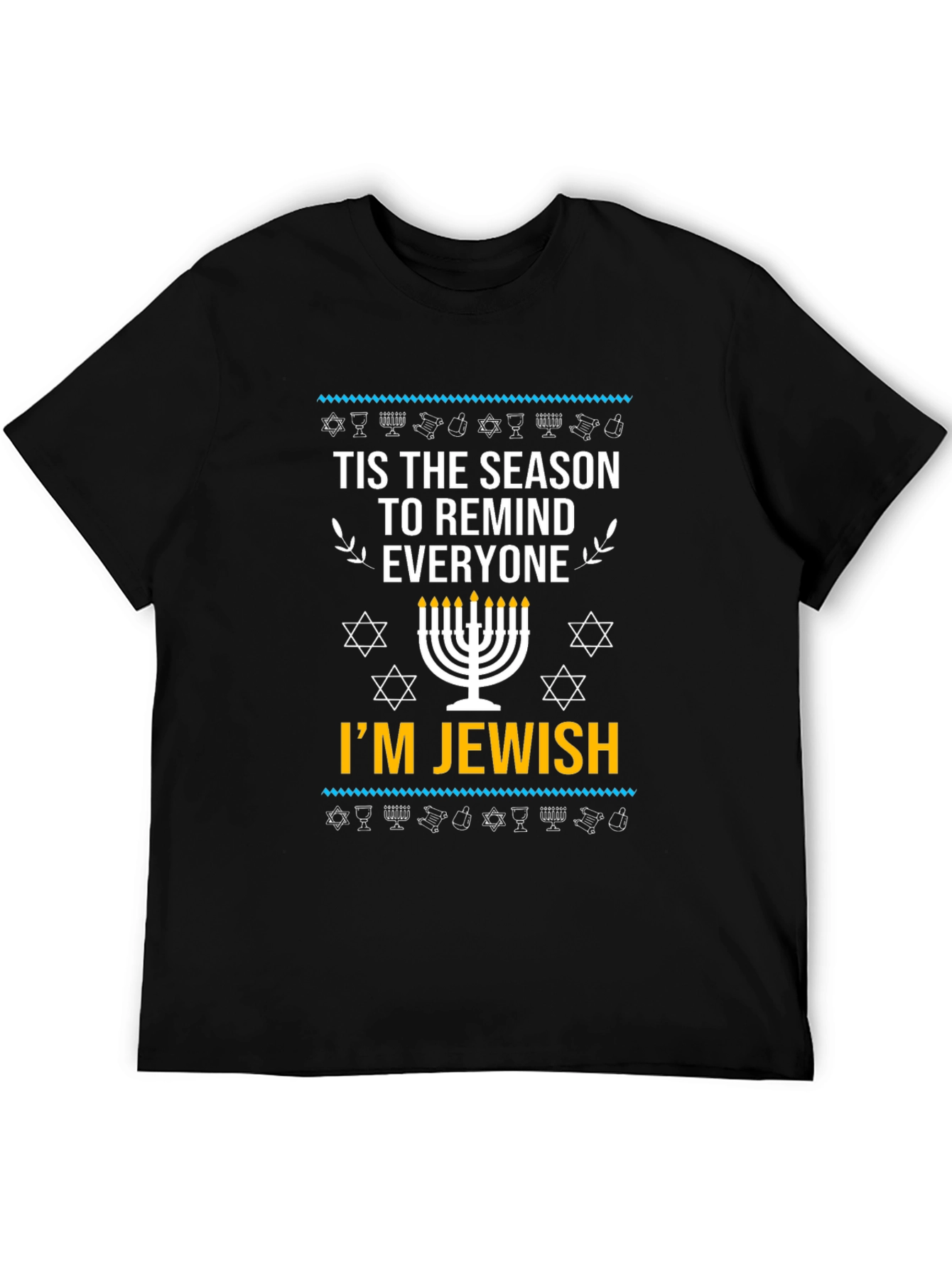 Tis The Season To Remind Everyone Im Jewish T-Shirt