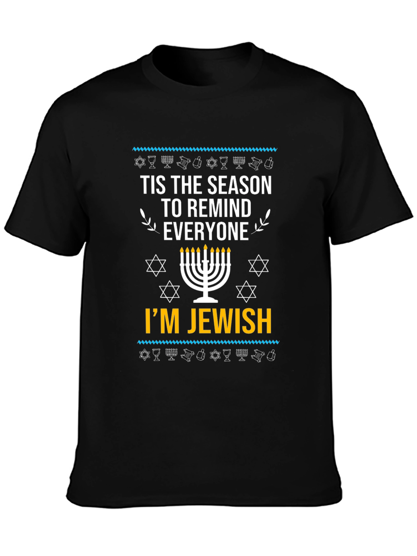 Tis The Season To Remind Everyone Im Jewish T-Shirt