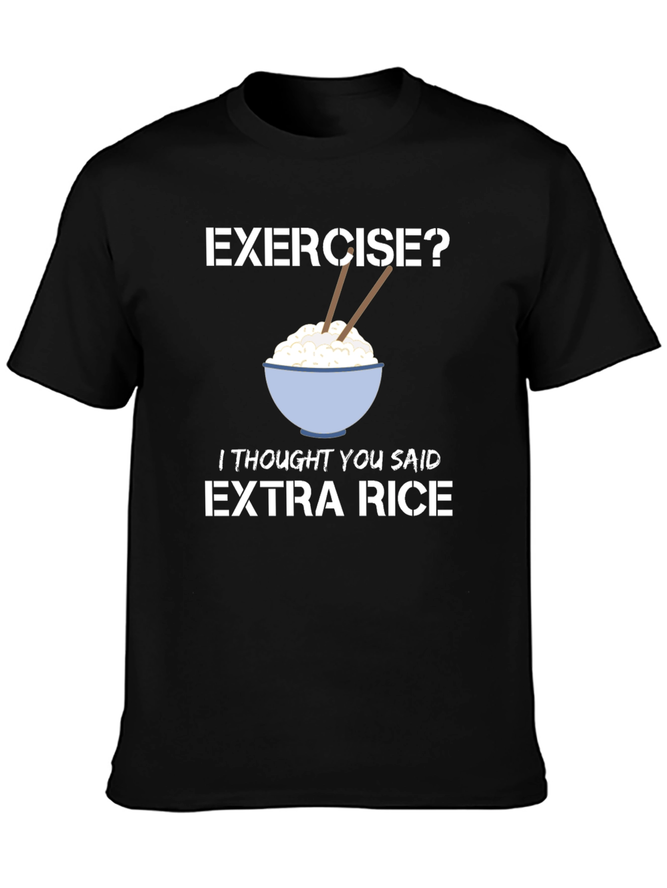 Extra Rice T-Shirt - Funny Foodie Tee