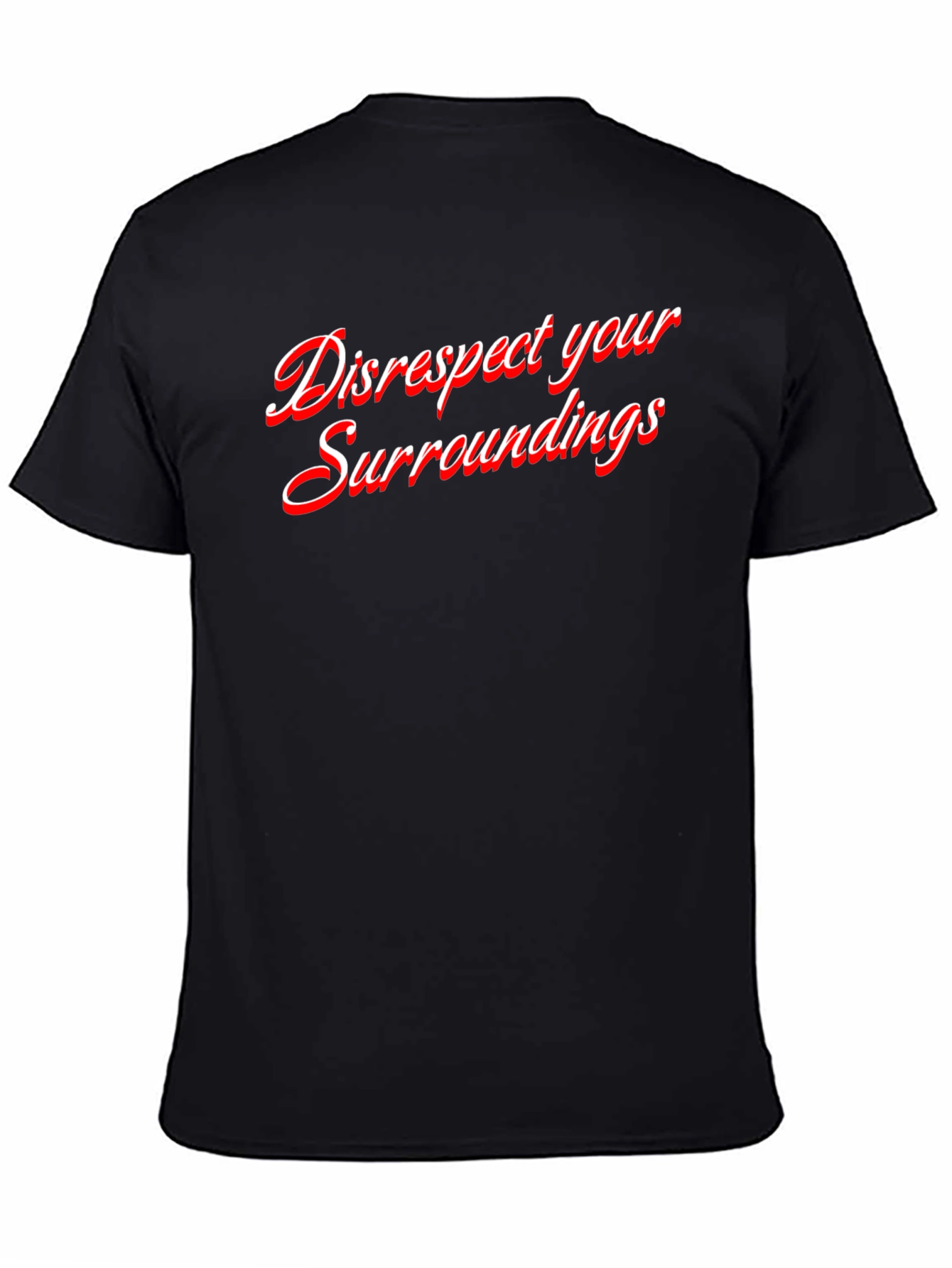 Disrespect Your Surroundings Graphic Tee