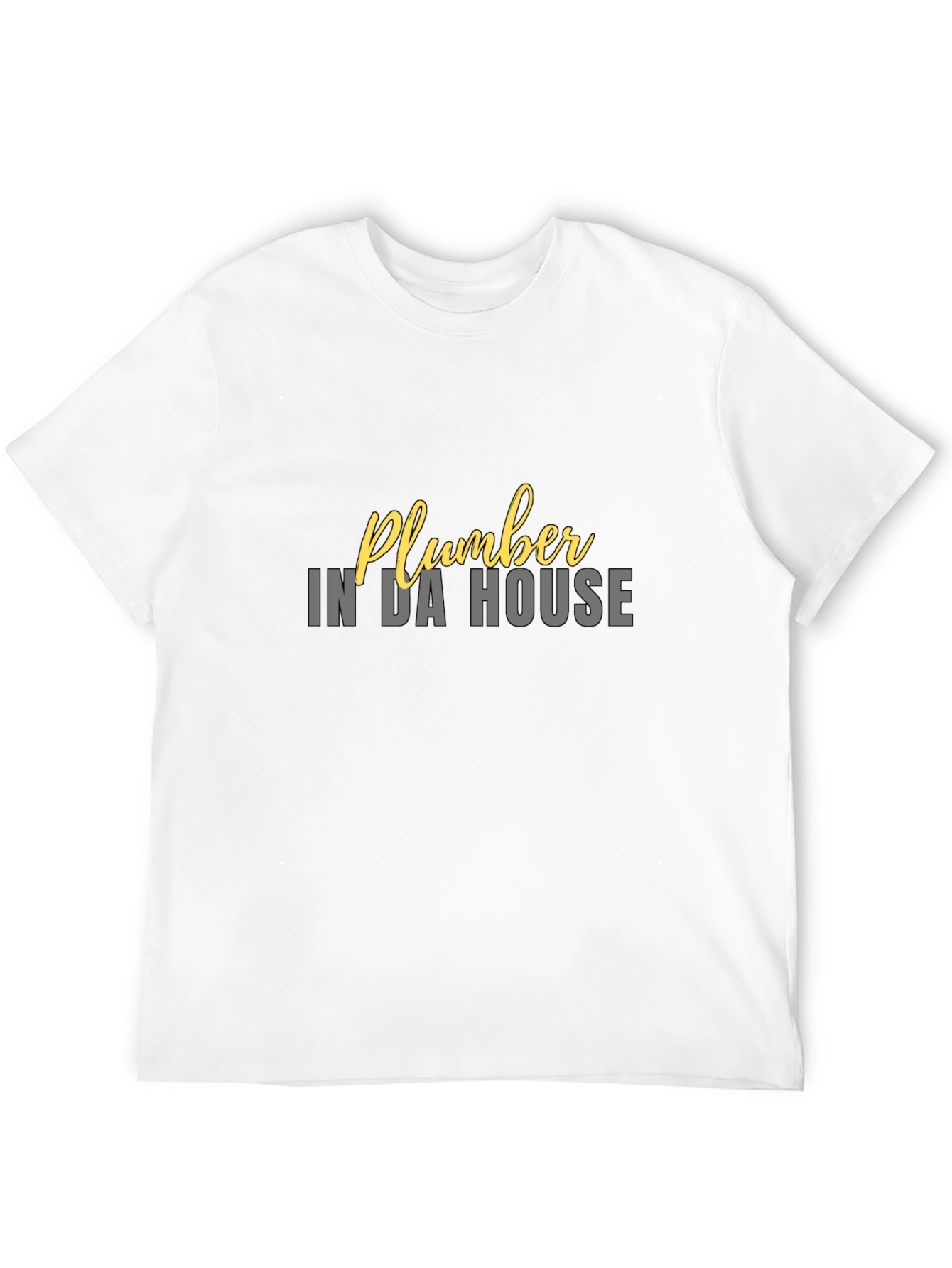 Plumber In Da House Black T-Shirt