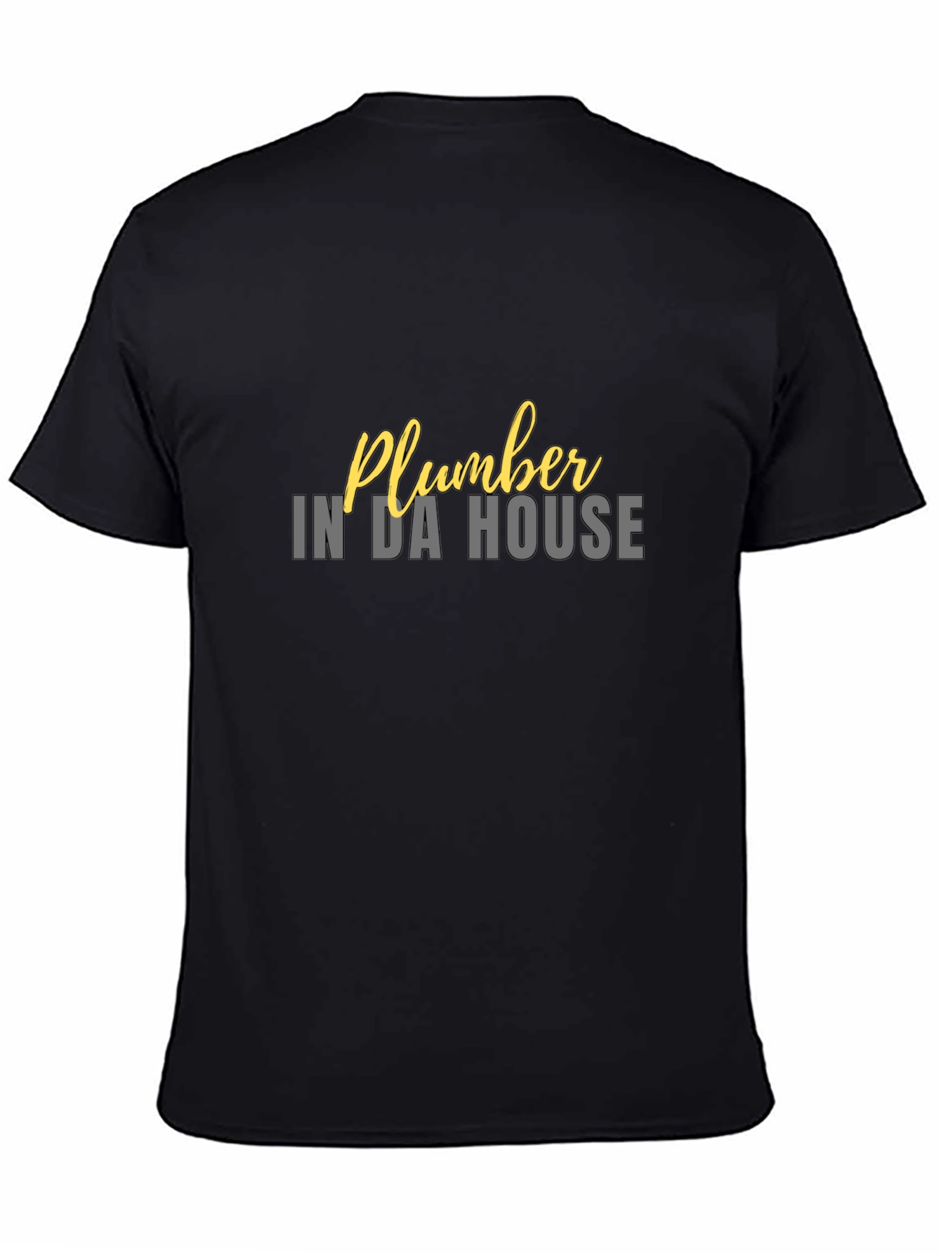 Plumber In Da House Black T-Shirt