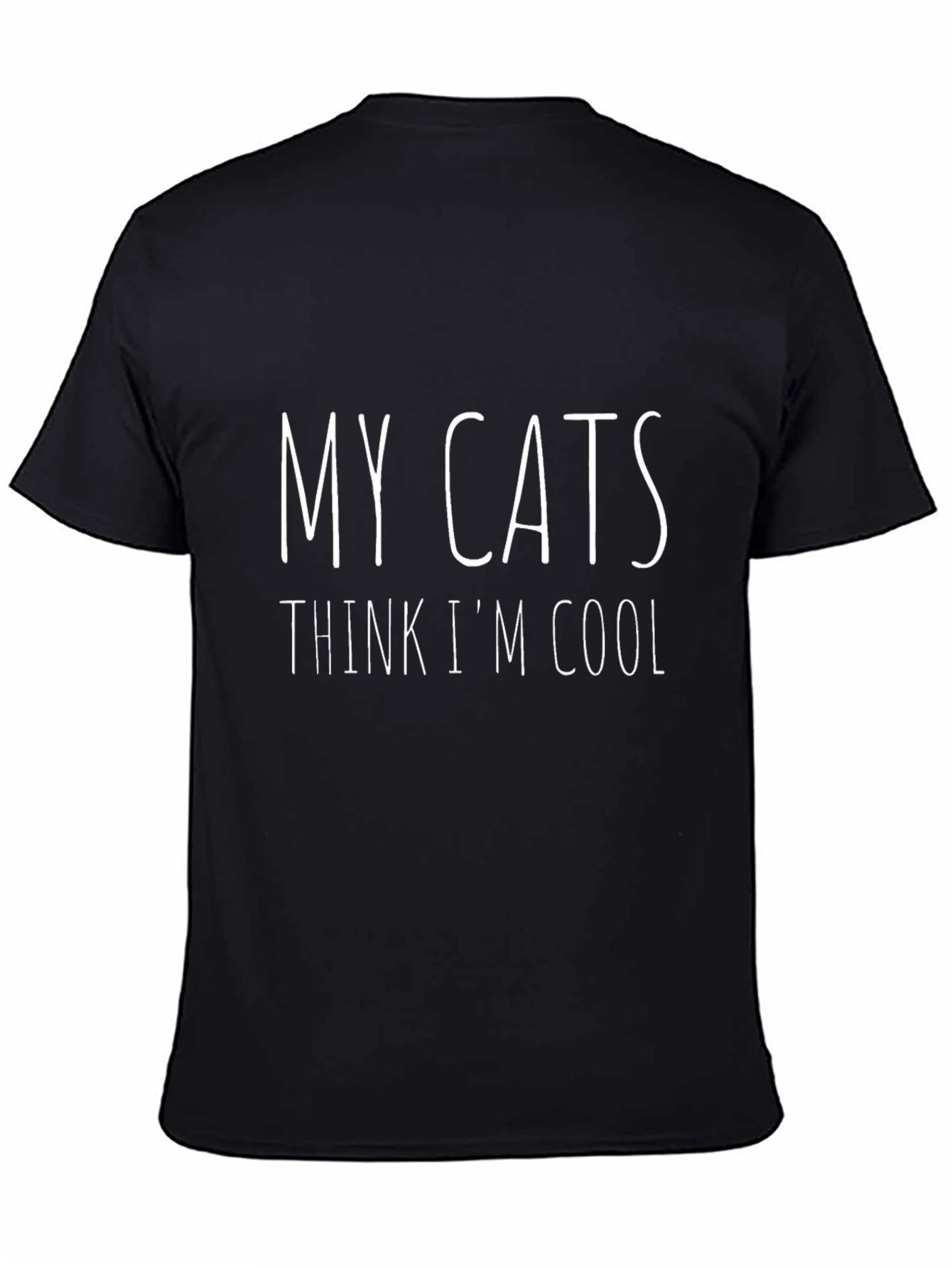 My Cats Think Im Cool Black T-Shirt