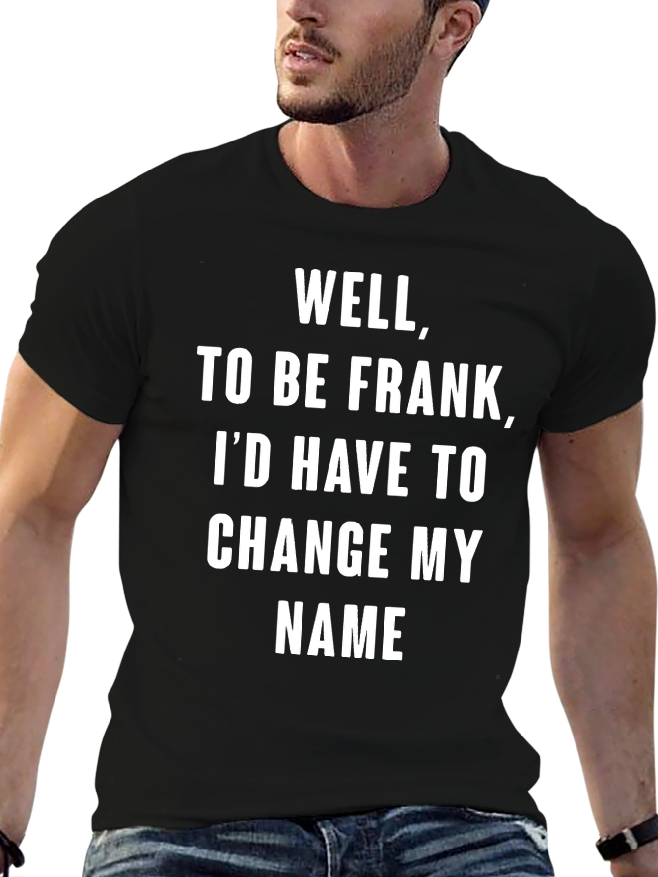Well To Be Frank Funny Sarcastic Humor T-Shirt