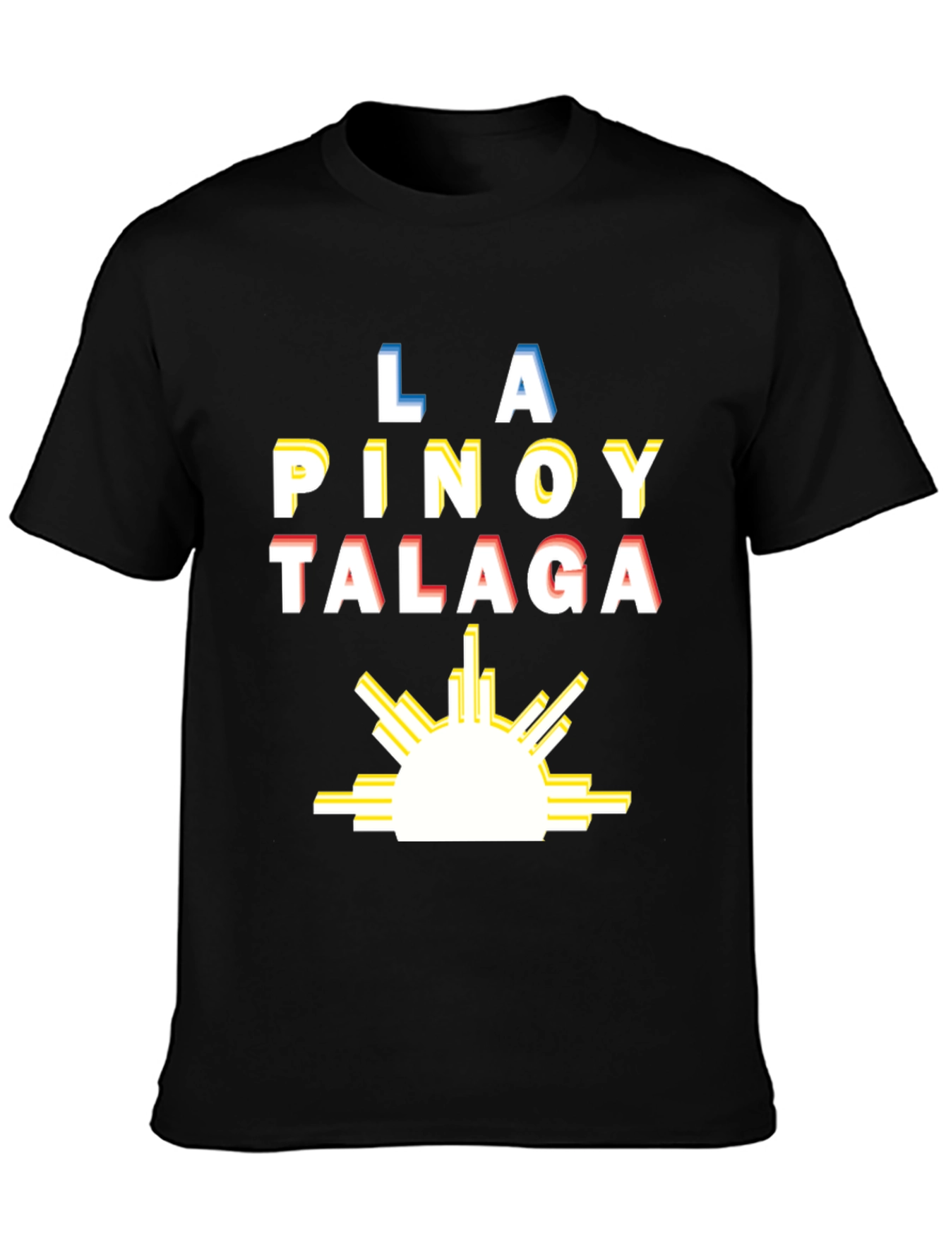 La Pinoy Talaga Philippines T-Shirt