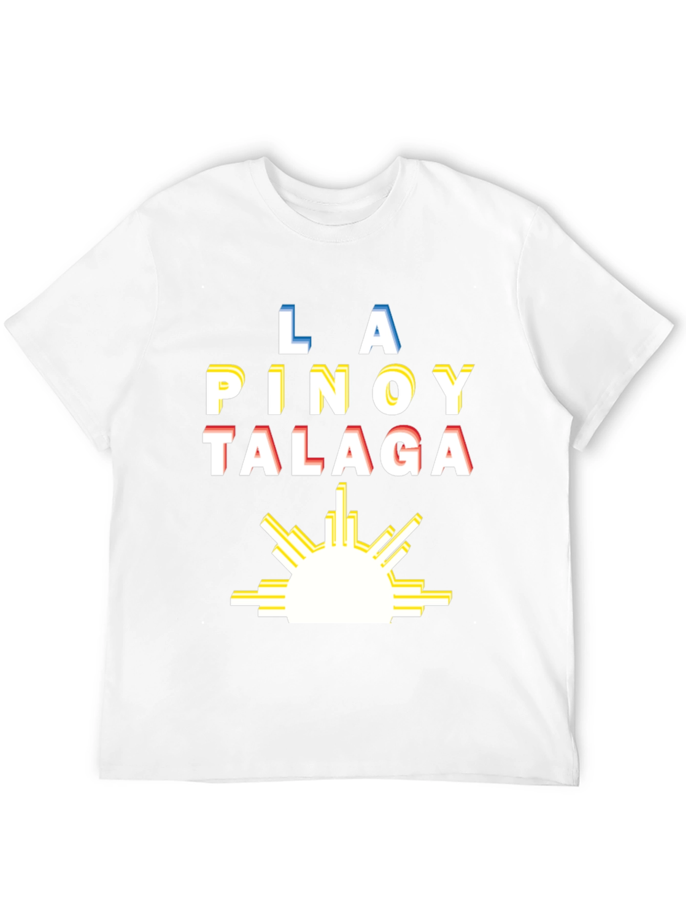 La Pinoy Talaga Philippines T-Shirt