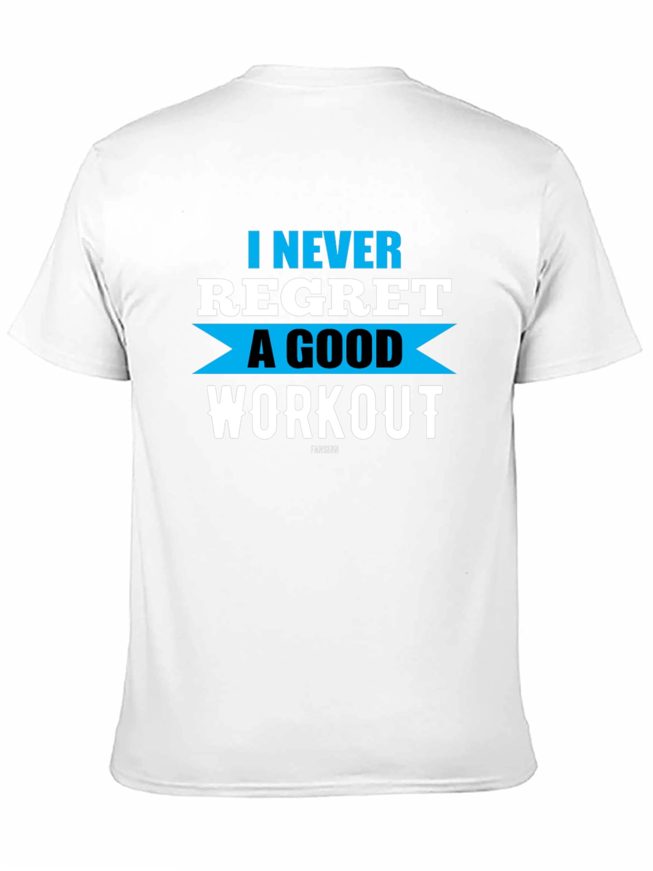 Workout Motivation T-Shirt - Never Regret Good Fitness