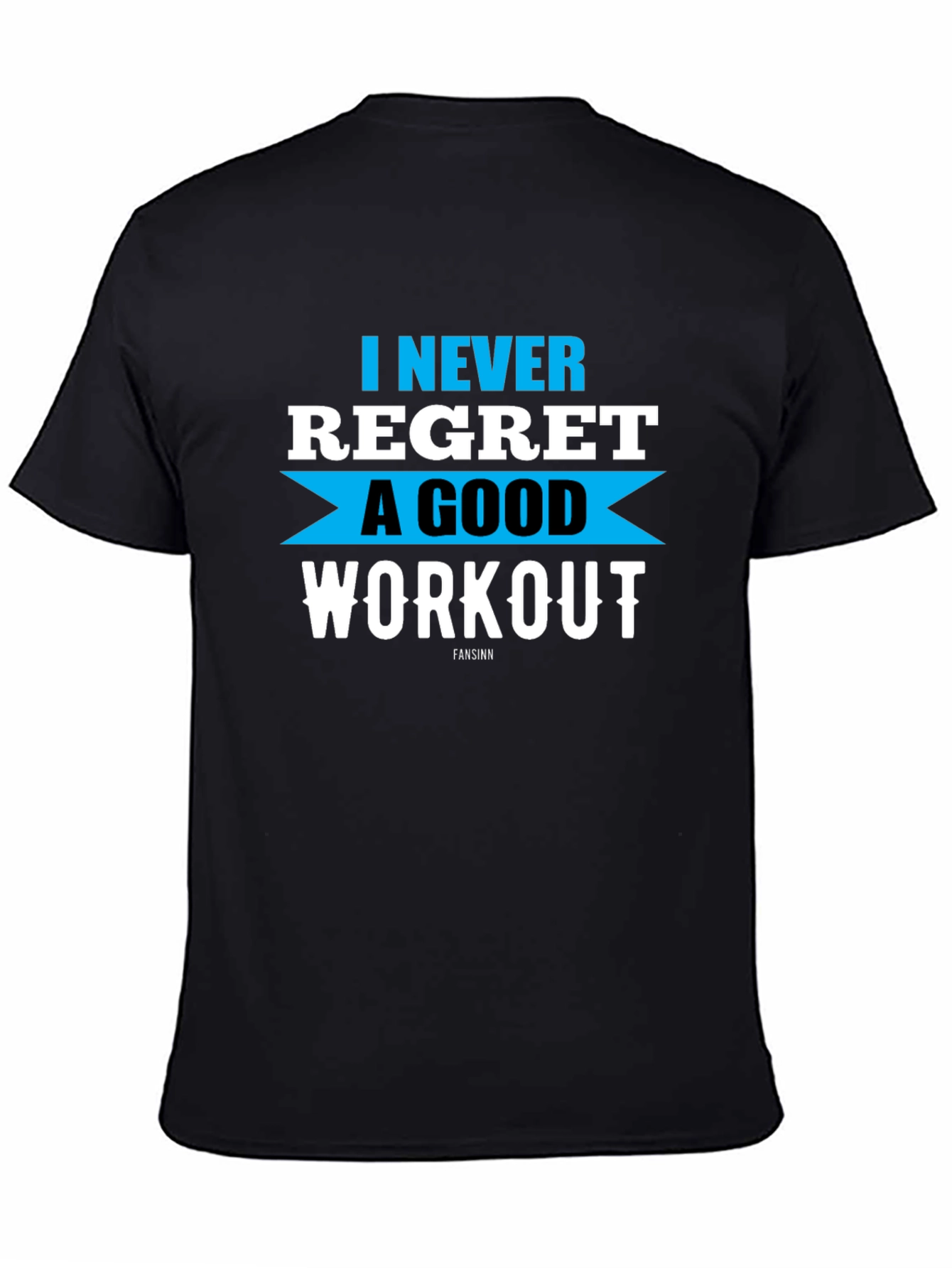 Workout Motivation T-Shirt - Never Regret Good Fitness
