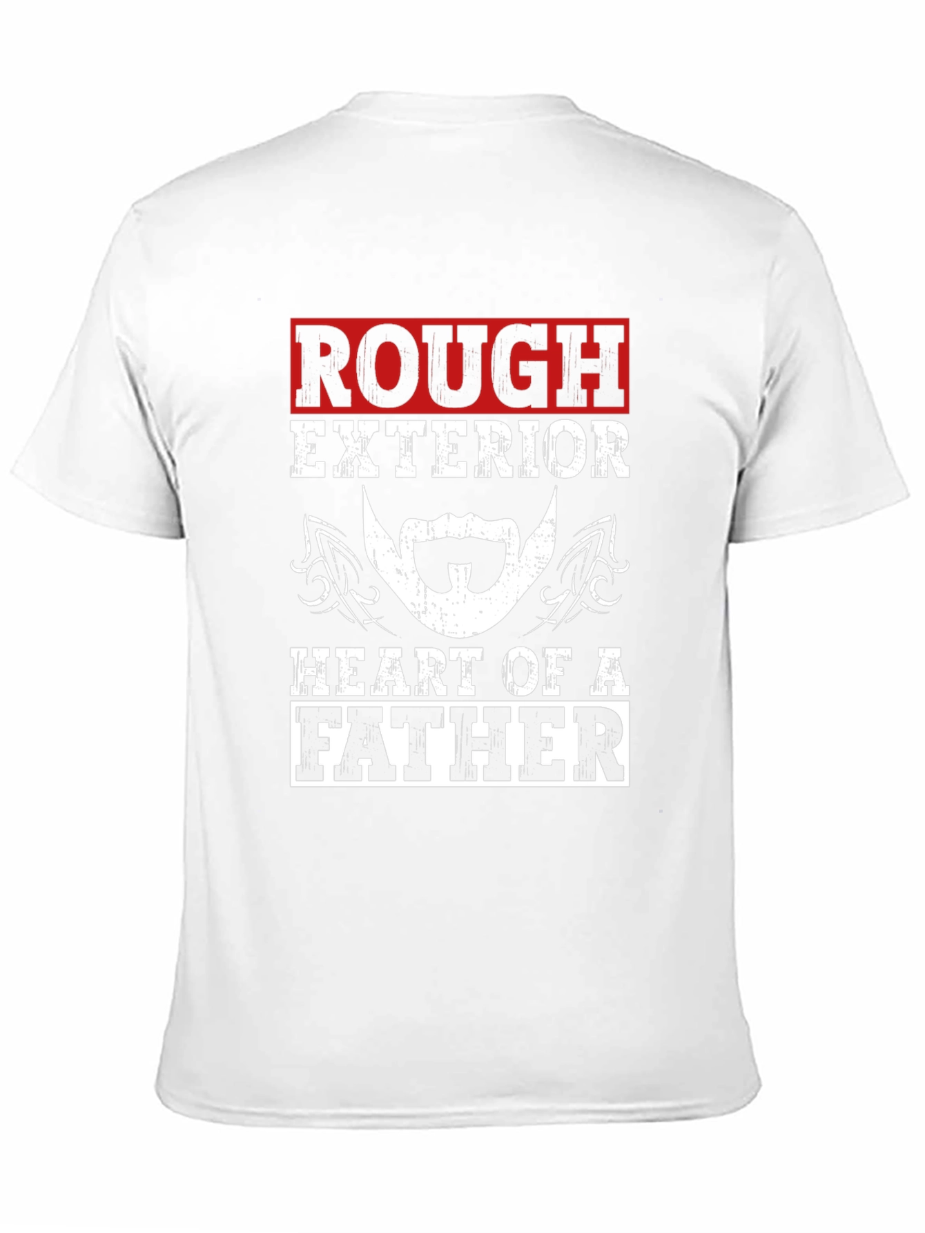Rough Exterior Heart of a Father T-Shirt