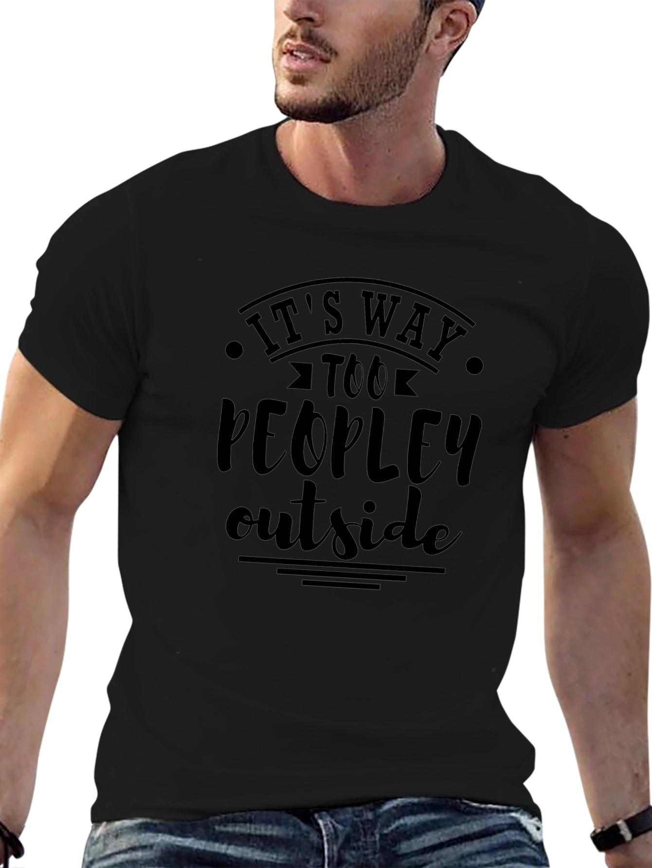 Funny Graphic Tee - Its Way Too Peopley Outside