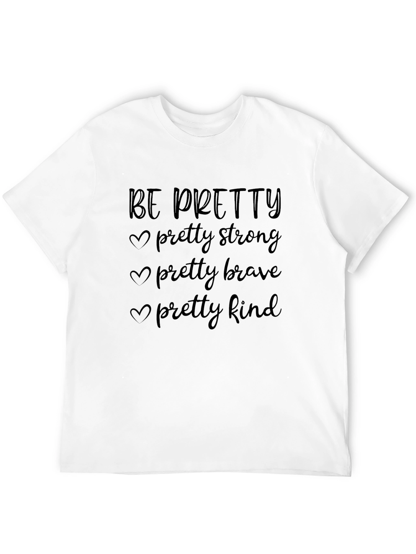 Be Pretty T-Shirt