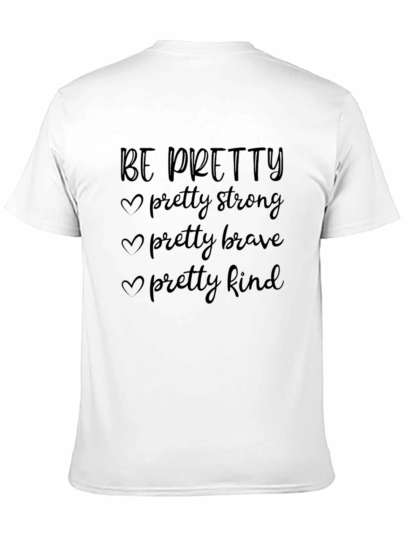 Be Pretty T-Shirt