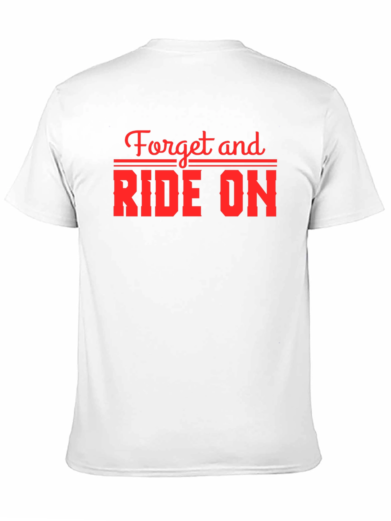 Forget and Ride On Graphic Tee