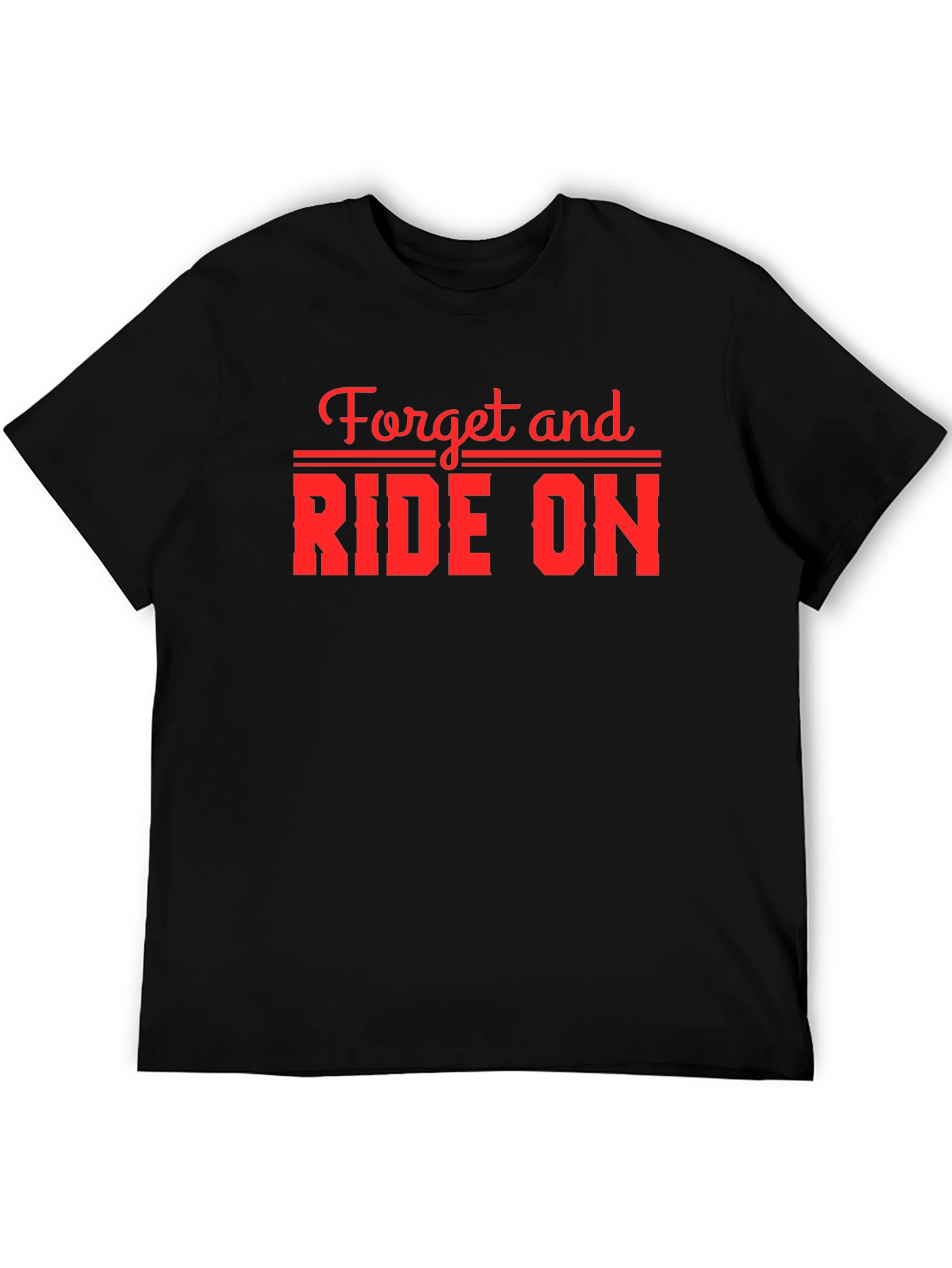 Forget and Ride On Graphic Tee