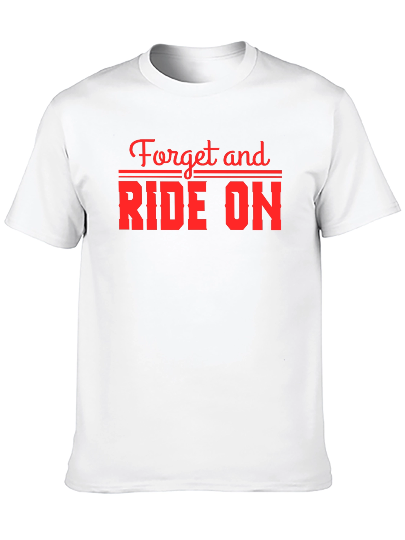 Forget and Ride On Graphic Tee