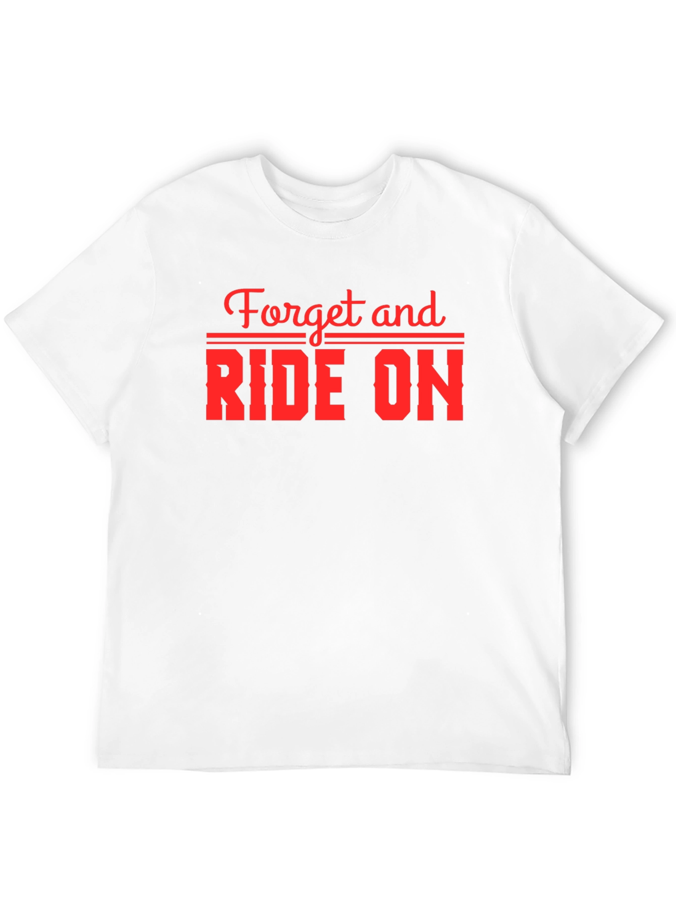 Forget and Ride On Graphic Tee