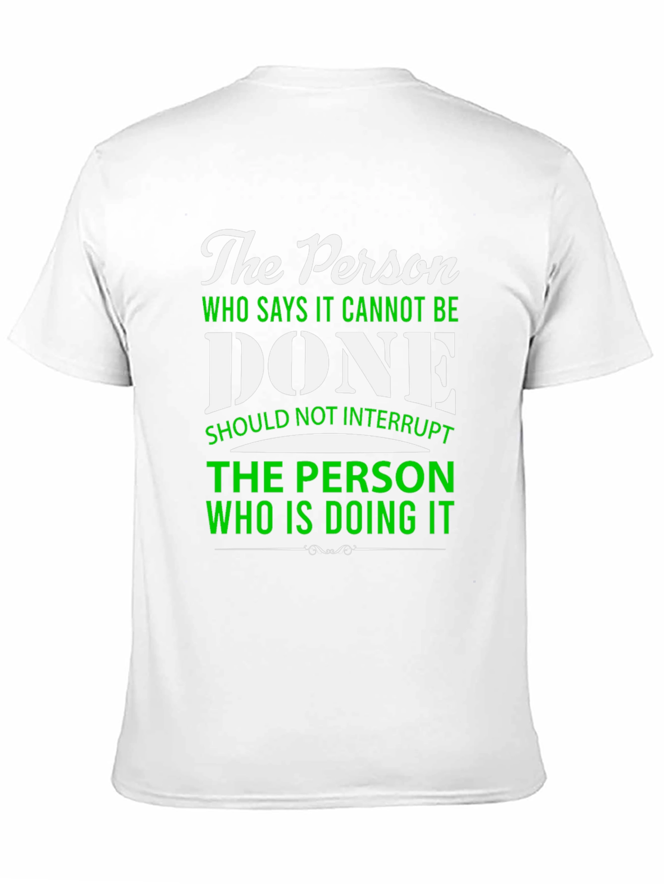 The Person Who Says It Cannot Be Done T-Shirt