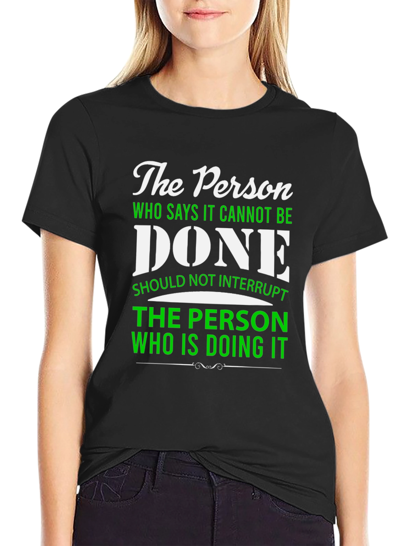The Person Who Says It Cannot Be Done T-Shirt