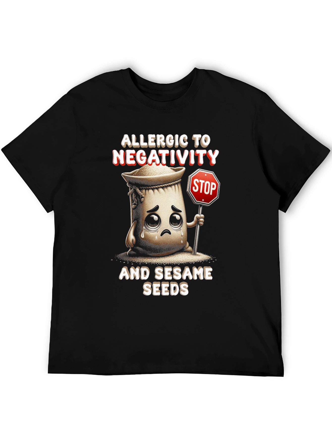 Allergic to Negativity & Sesame Seeds T-Shirt