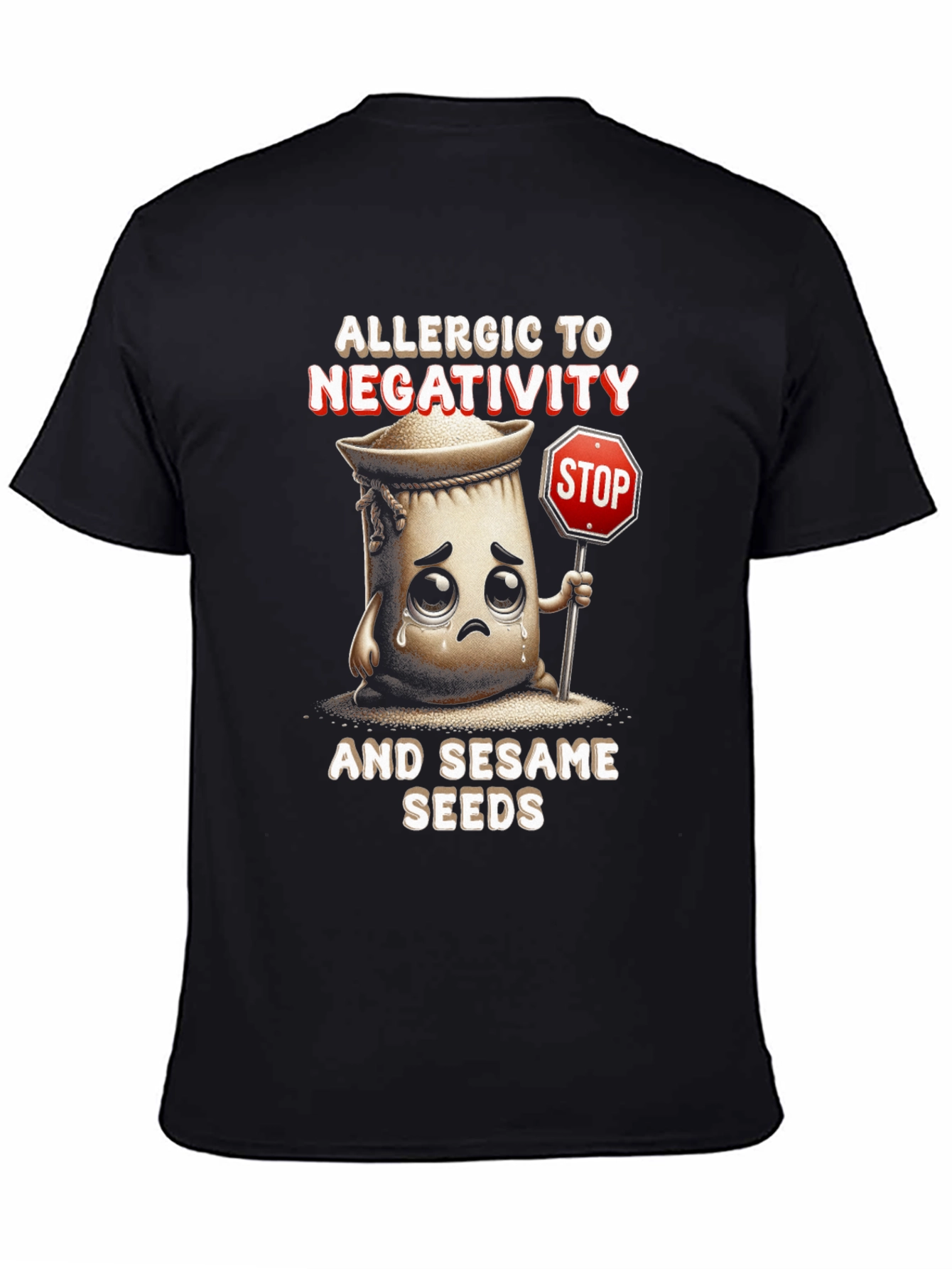 Allergic to Negativity & Sesame Seeds T-Shirt